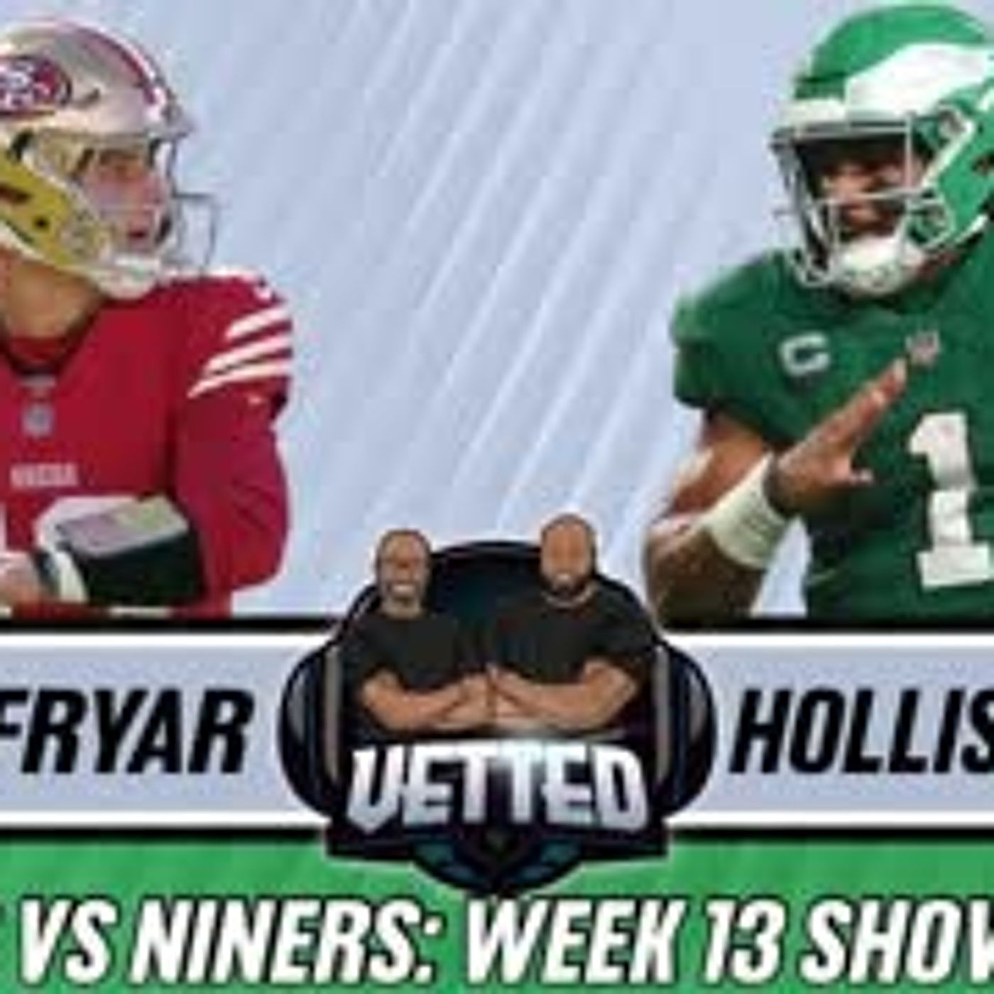 Brock Purdy vs Jalen Hurts: Eagles vs 49ers Week 13 Showdown  | Vetted episode artwork