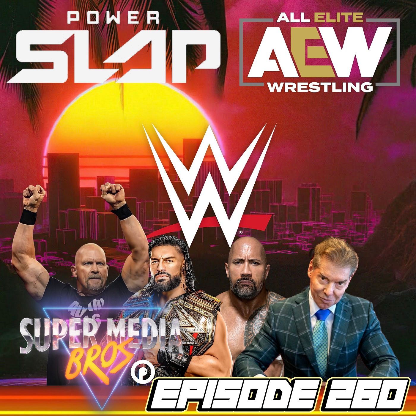 AEW, the WWE Power Struggle, and Power Slap (Ep. 260)