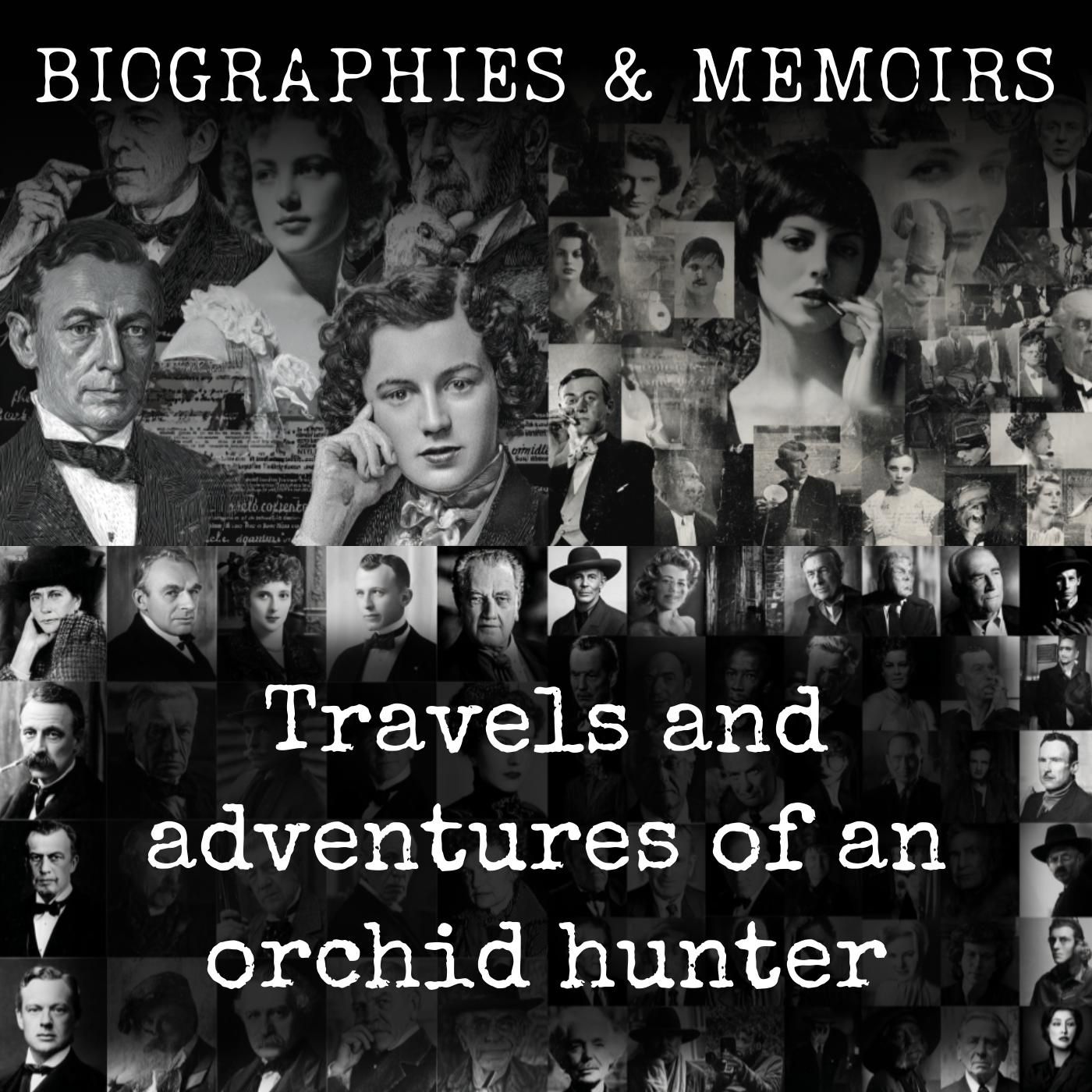 Travels and adventures of an orchid hunter