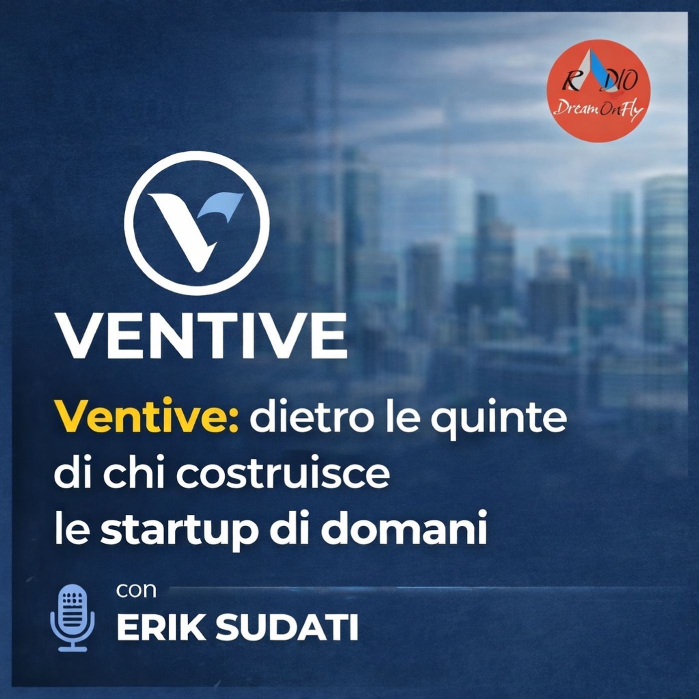 Ventive: dietro le quinte di chi costruisce le startup di domani