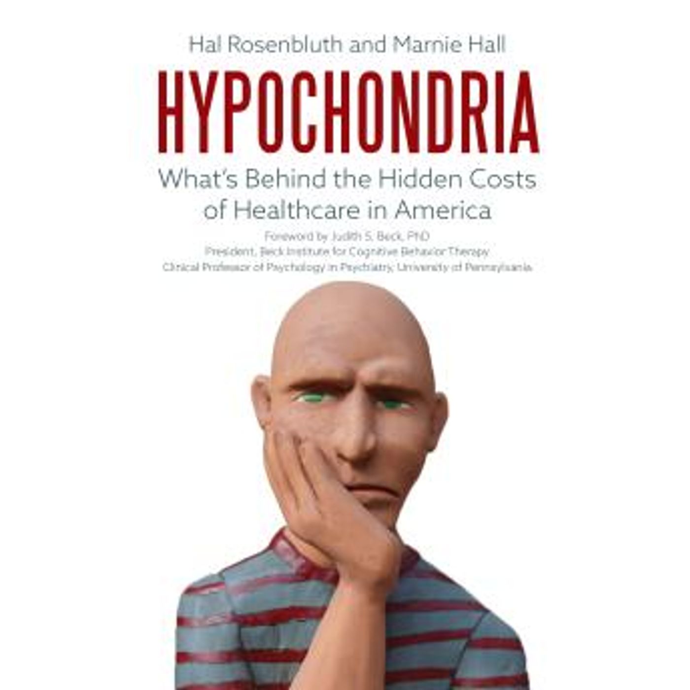 Hypochondria: What's Behind the Hidden Costs of Healthcare in America by Hal Rosenbluth, Marnie Hall episode artwork
