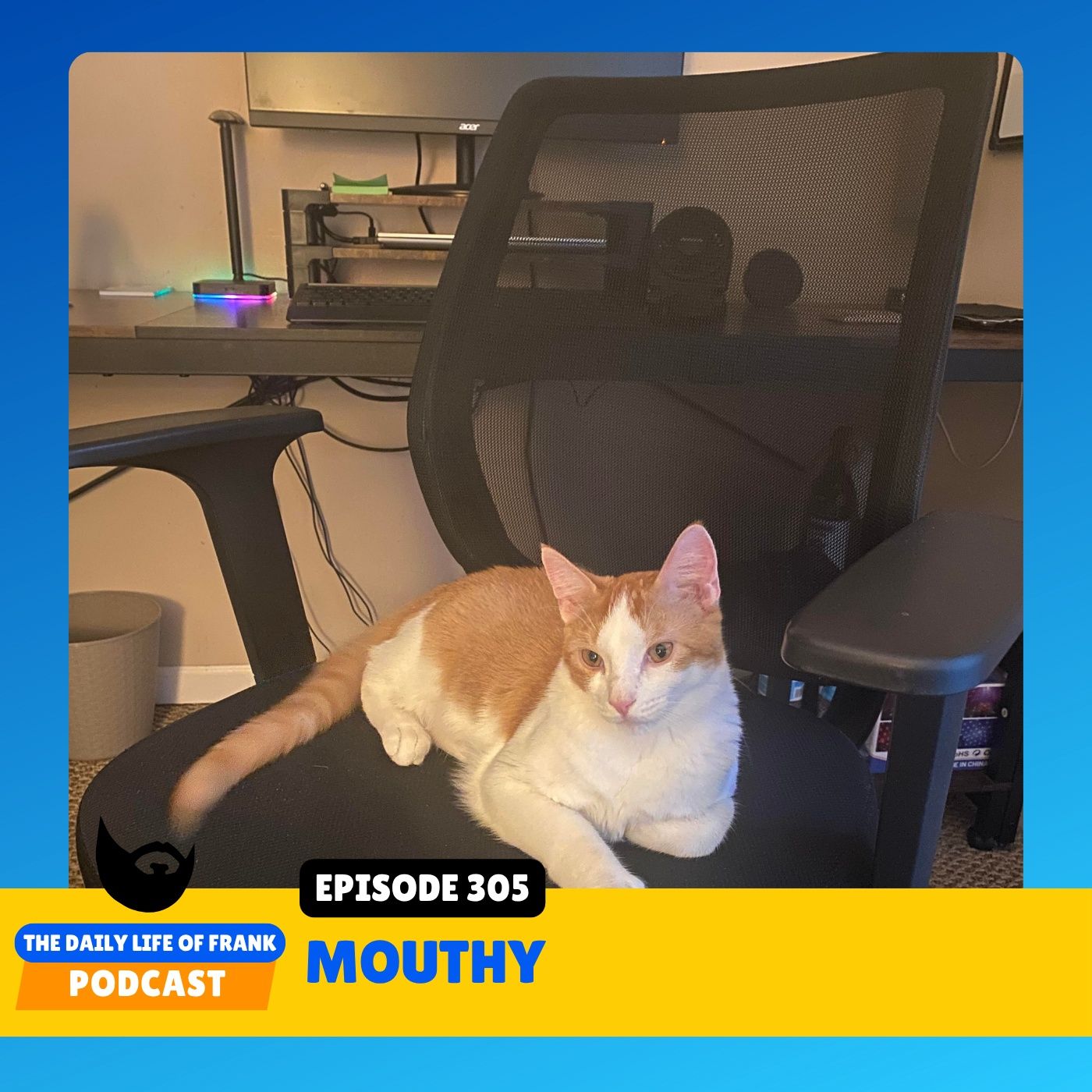 Episode 305: Mouthy