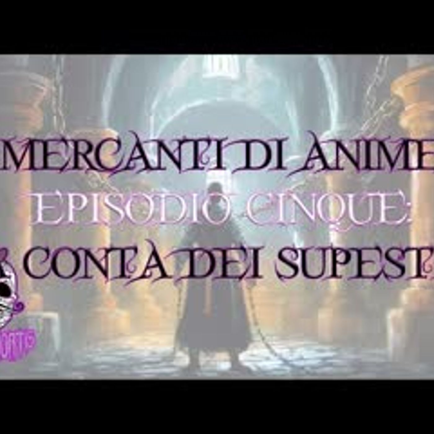 🟣🟣 D&D 5e   Mercanti di Anime - Ep 5 La conta dei supestiti 🟣🟣