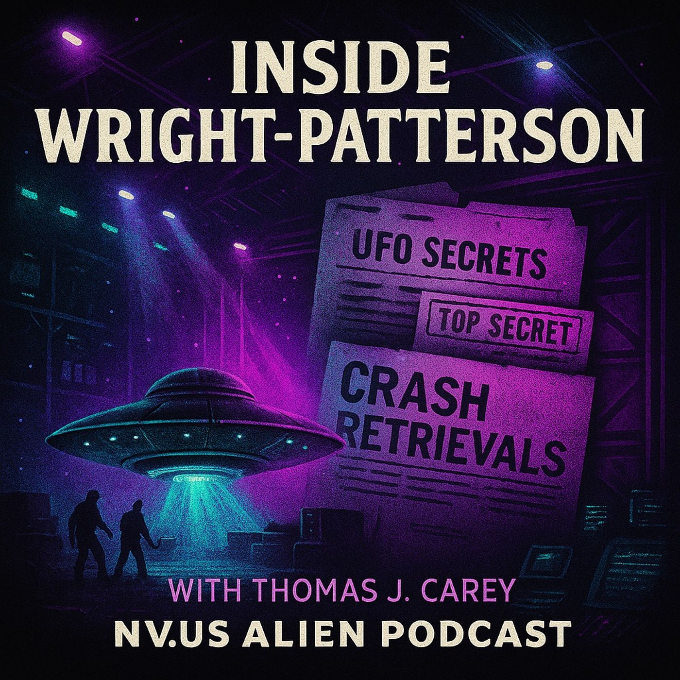 Inside Wright-Patterson: Crash Retrievals & UFO Secrets with Thomas J. Carey episode artwork