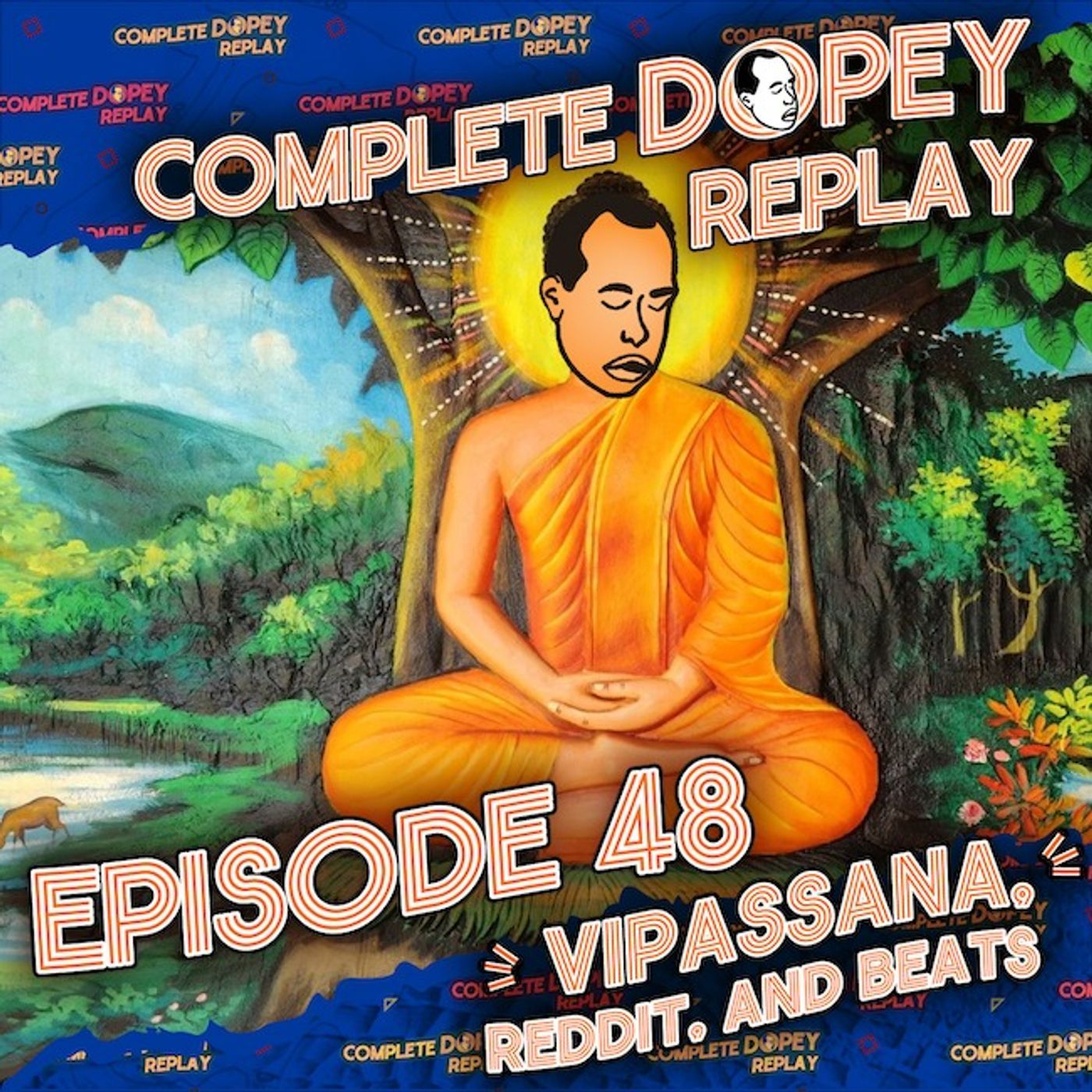 Dopey Total Replay 48: Vipassana, Reddit, Naked at Gunpoint, Cocaine Cravings & Chris’s Silent Retreat episode artwork