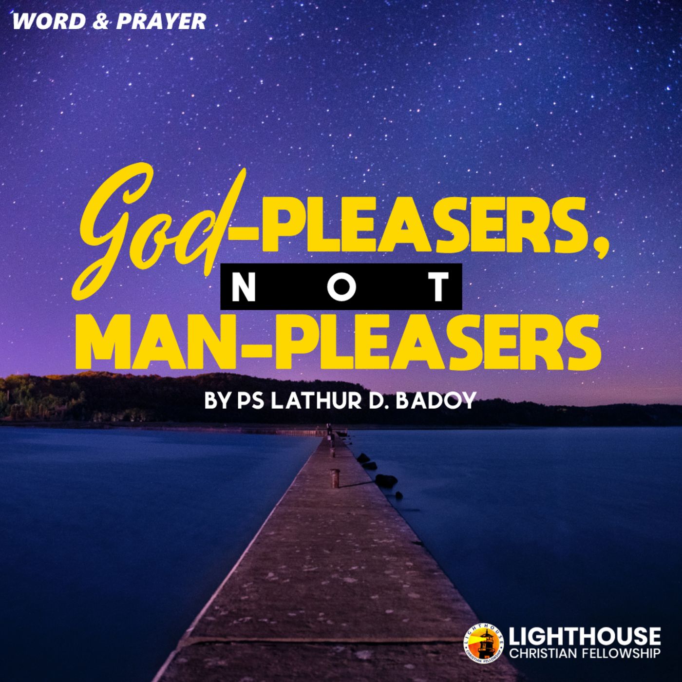 God-Pleasers, Not Man-Pleasers by Ps Lathur D. Badoy