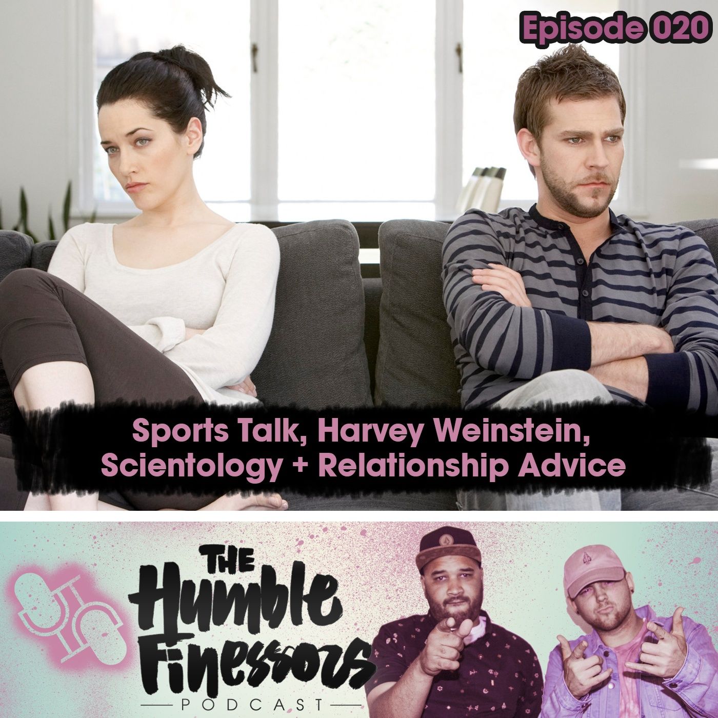 020 - Sports Talk, Harvey Weinstein, Scientology + Relationship Advice episode artwork
