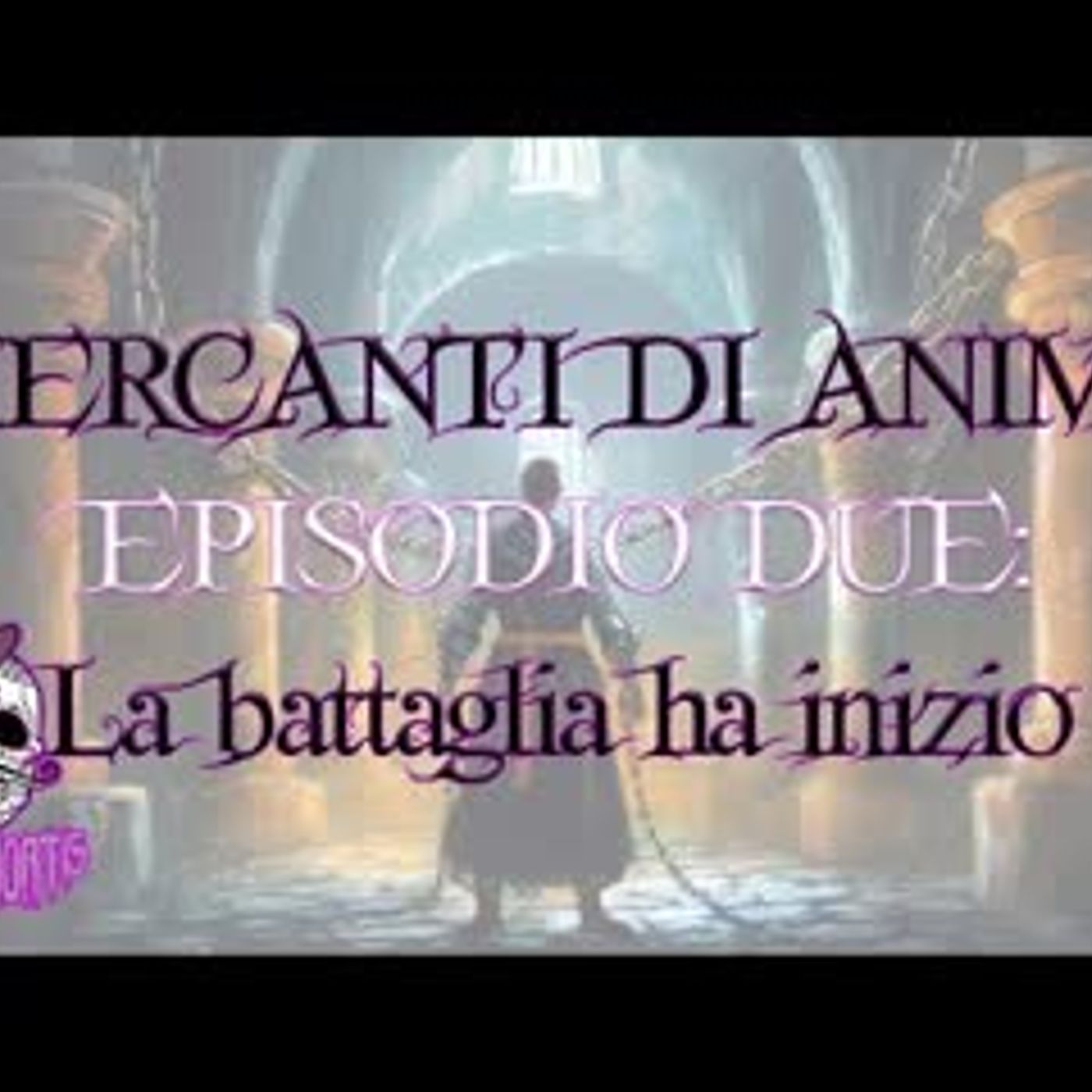 🟣🟣 D&D 5e   Mercanti di Anime - Ep 2 La battaglia ha inizio 🟣🟣