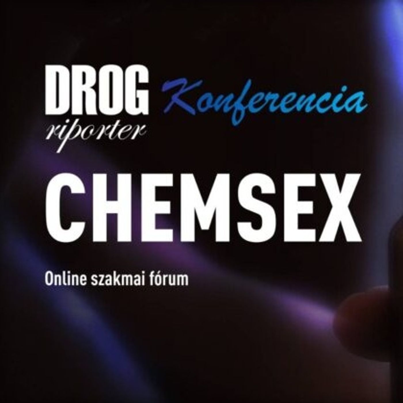 A Chemsex online szakmai fórum előadásai episode artwork