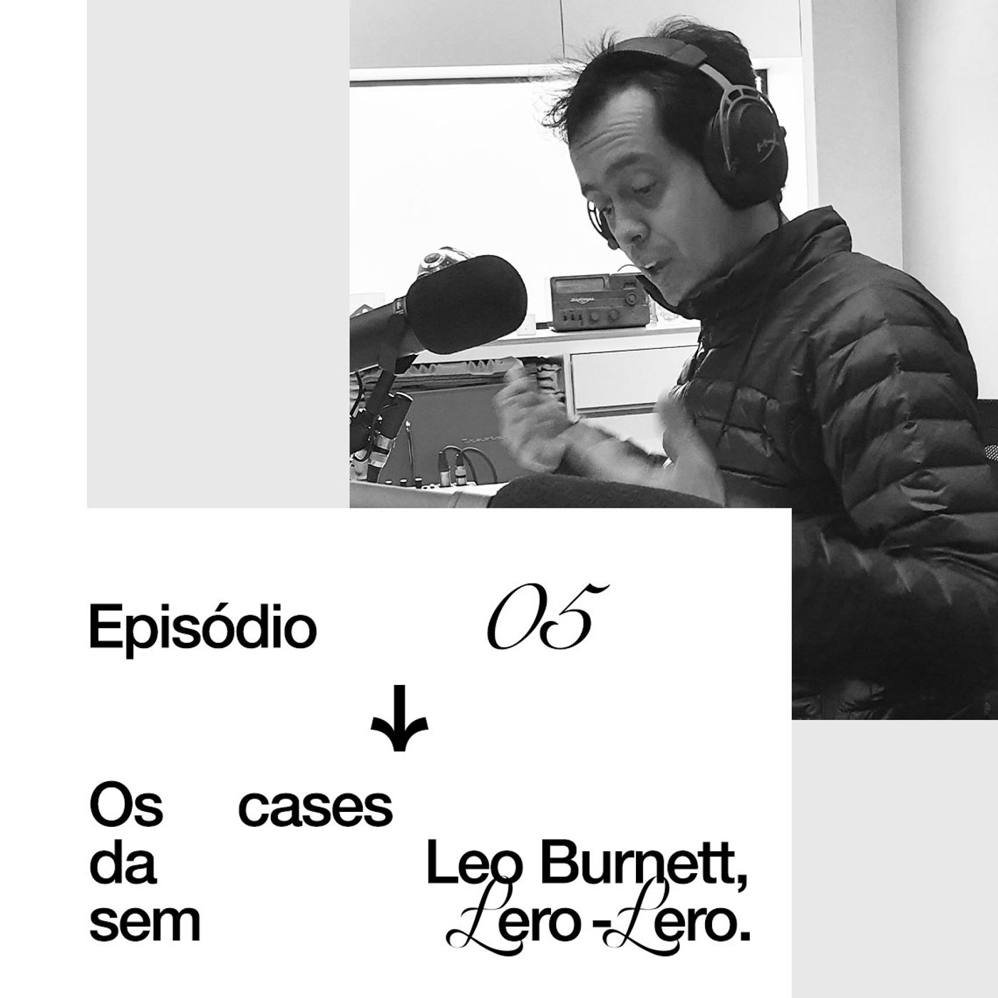 #05 - Os cases da Leo Burnett, sem lero-lero