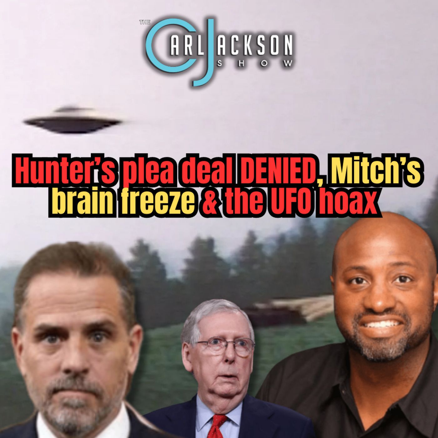 Hunter’s plea deal DENIED, Mitch’s brain freeze & the UFO hoax