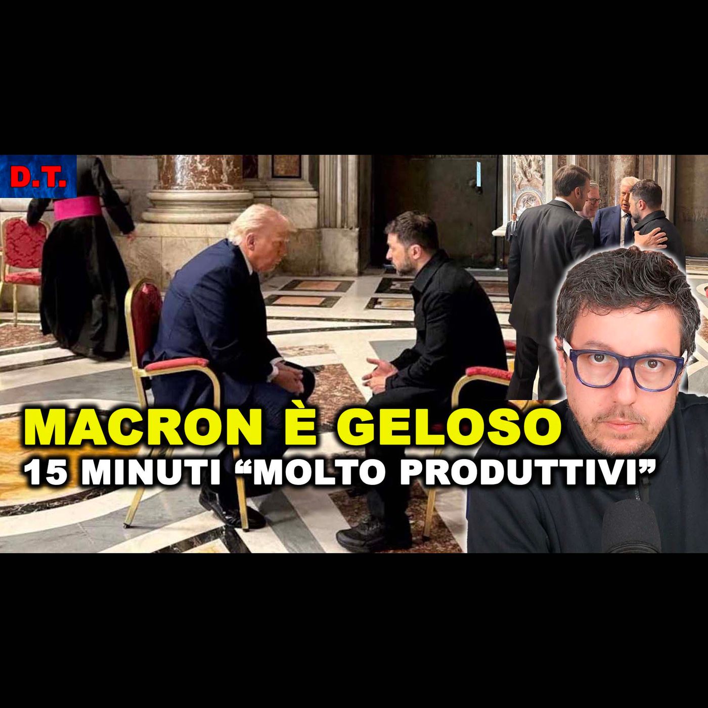 ZELENSKY E TRUMP seduti di fronte a San Pietro | Macron trasuda gelosia