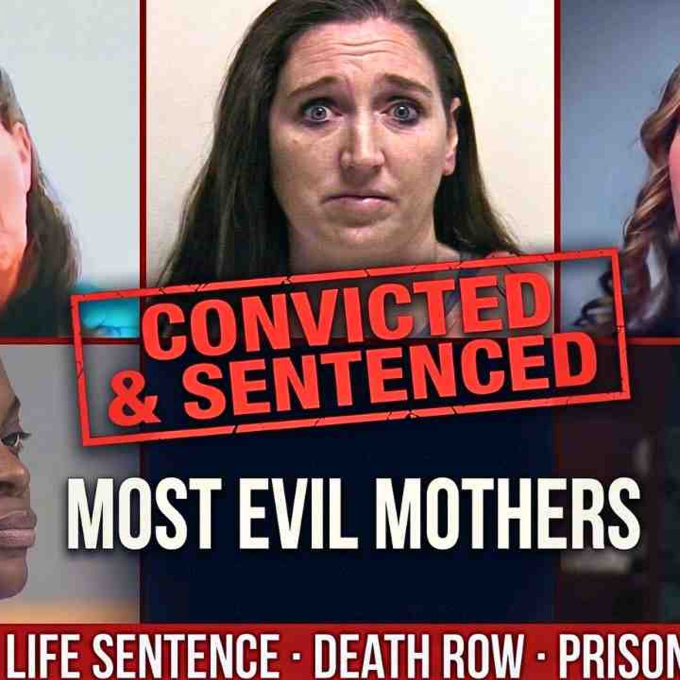 10 MOST DEADLY MOTHERS Who Were Sentenced to Prison _ True Crime Documentary episode artwork