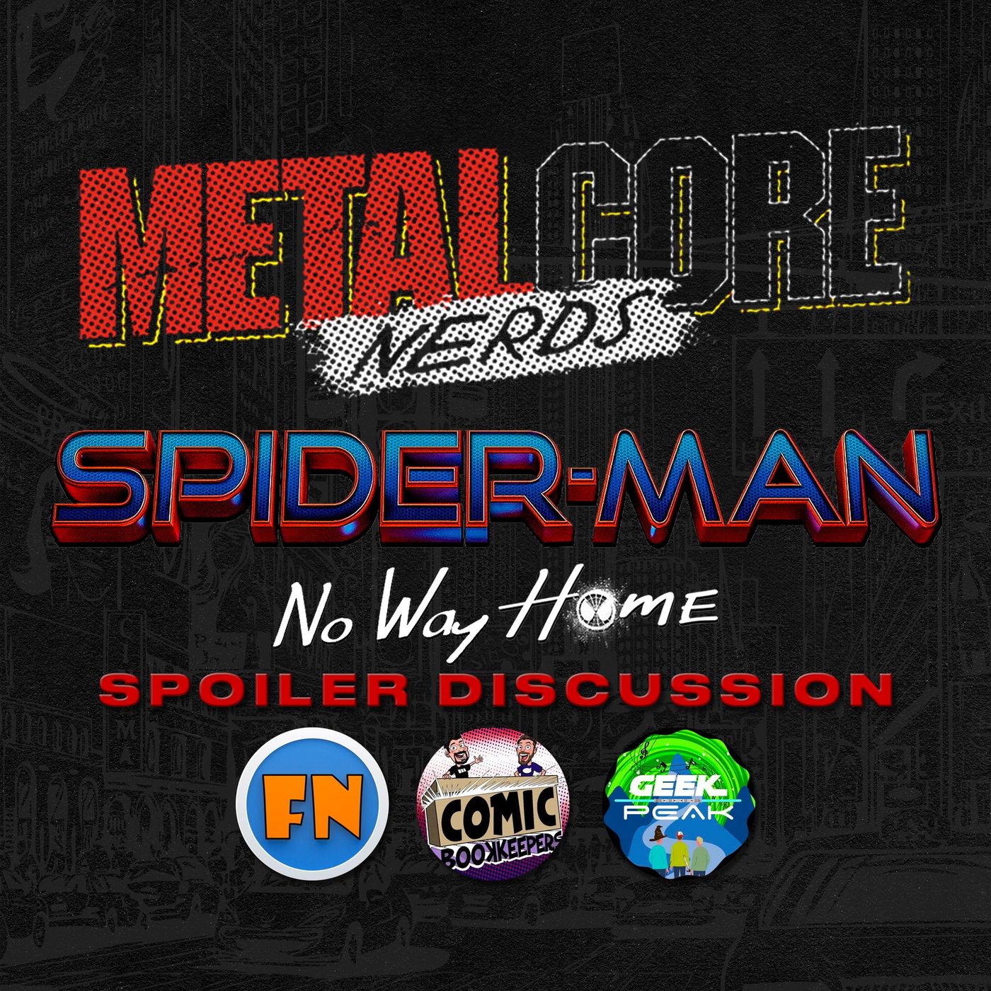 Spider-Man: No Way Home w/ F'n Nerds, Comic Book Keepers & Geek Peak Pod episode artwork