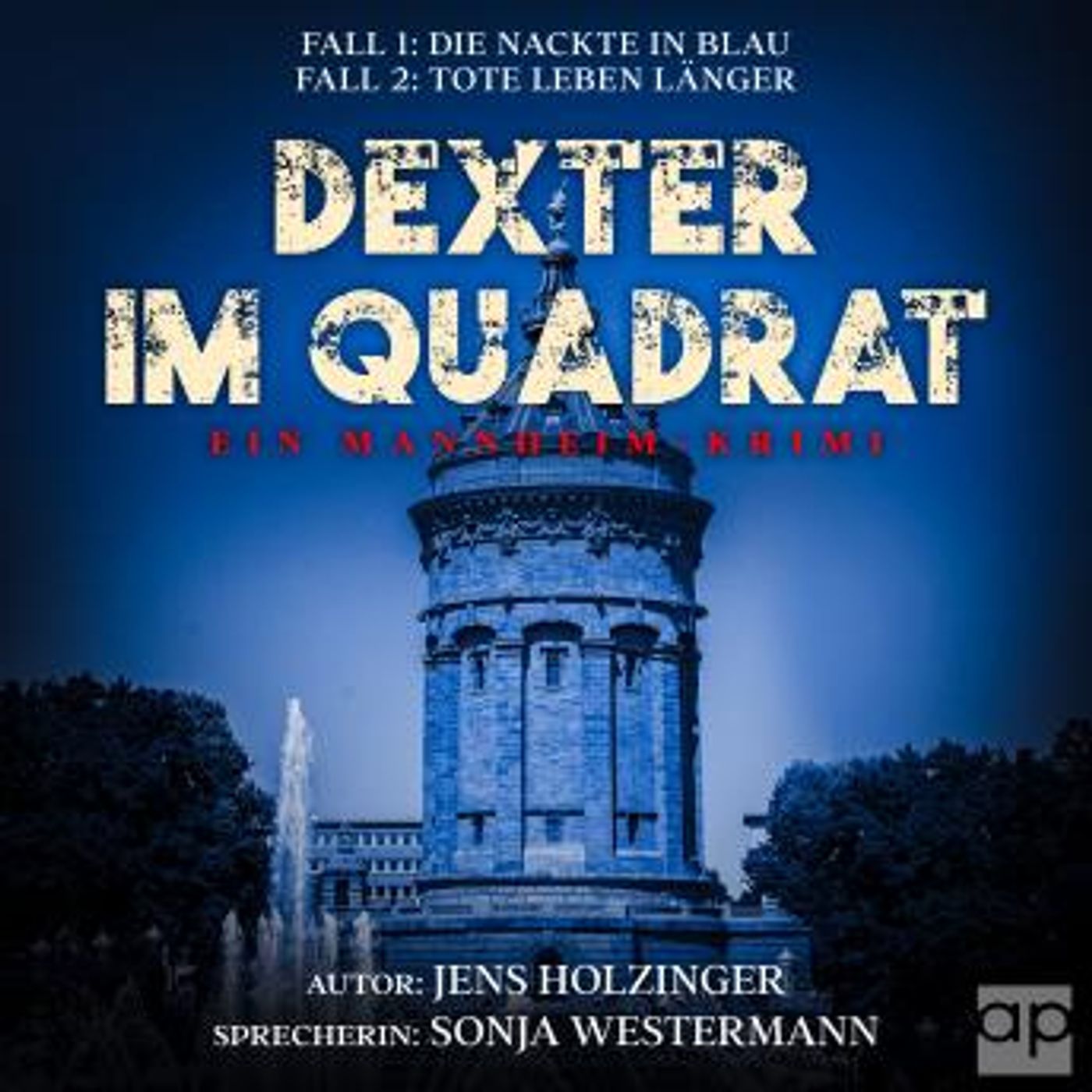 [German] - Dexter im Quadrat: Doppelband - Band 1: Die Nackte in Blau; Band 2: Tote leben länger by Jens Holzinger episode artwork