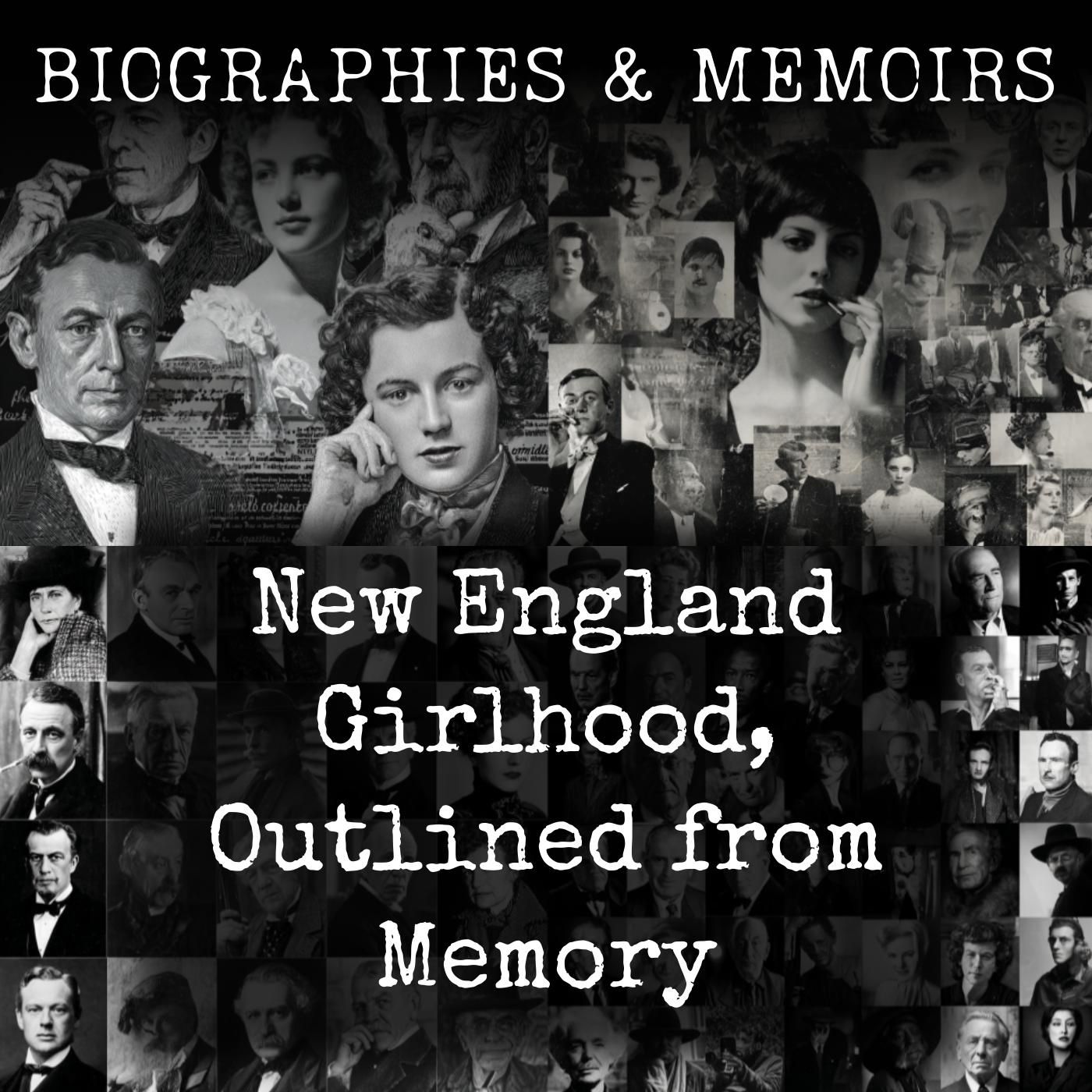 New England Girlhood, Outlined from Memory