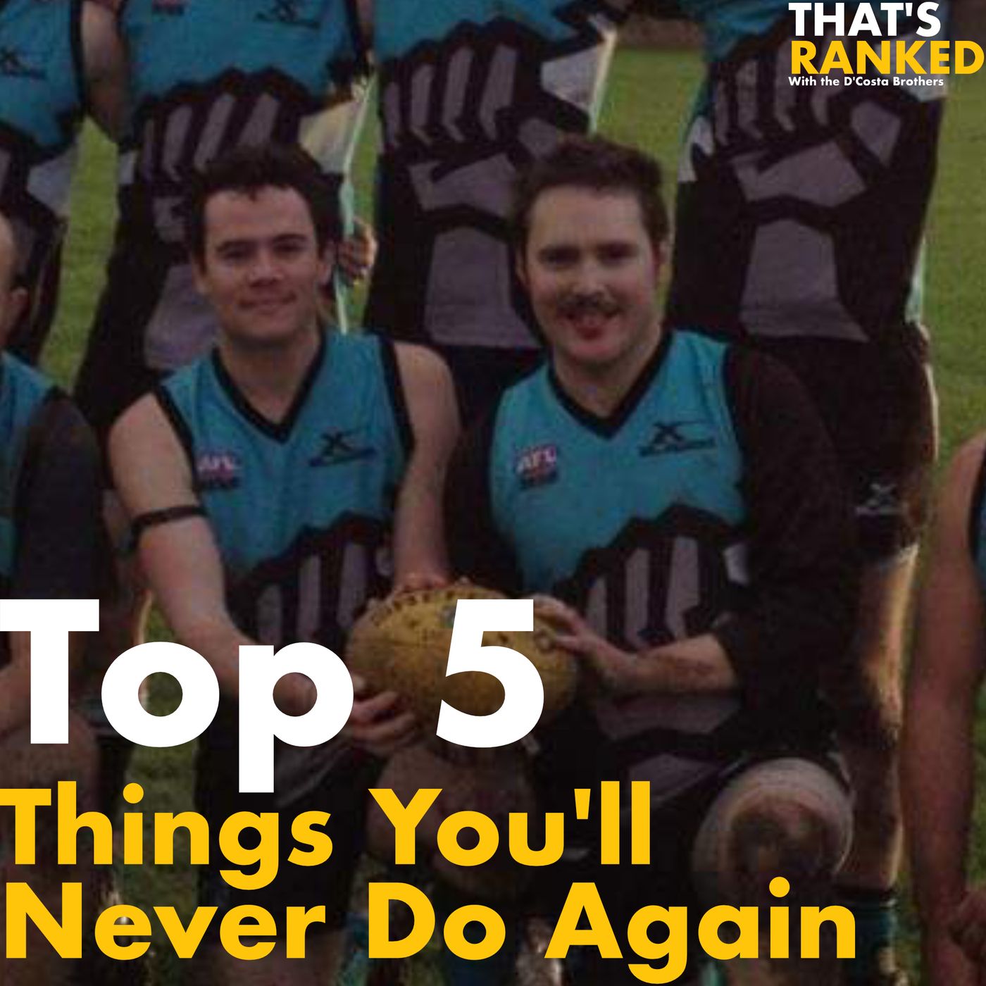 Top 5 Things You'll Never Do Again
