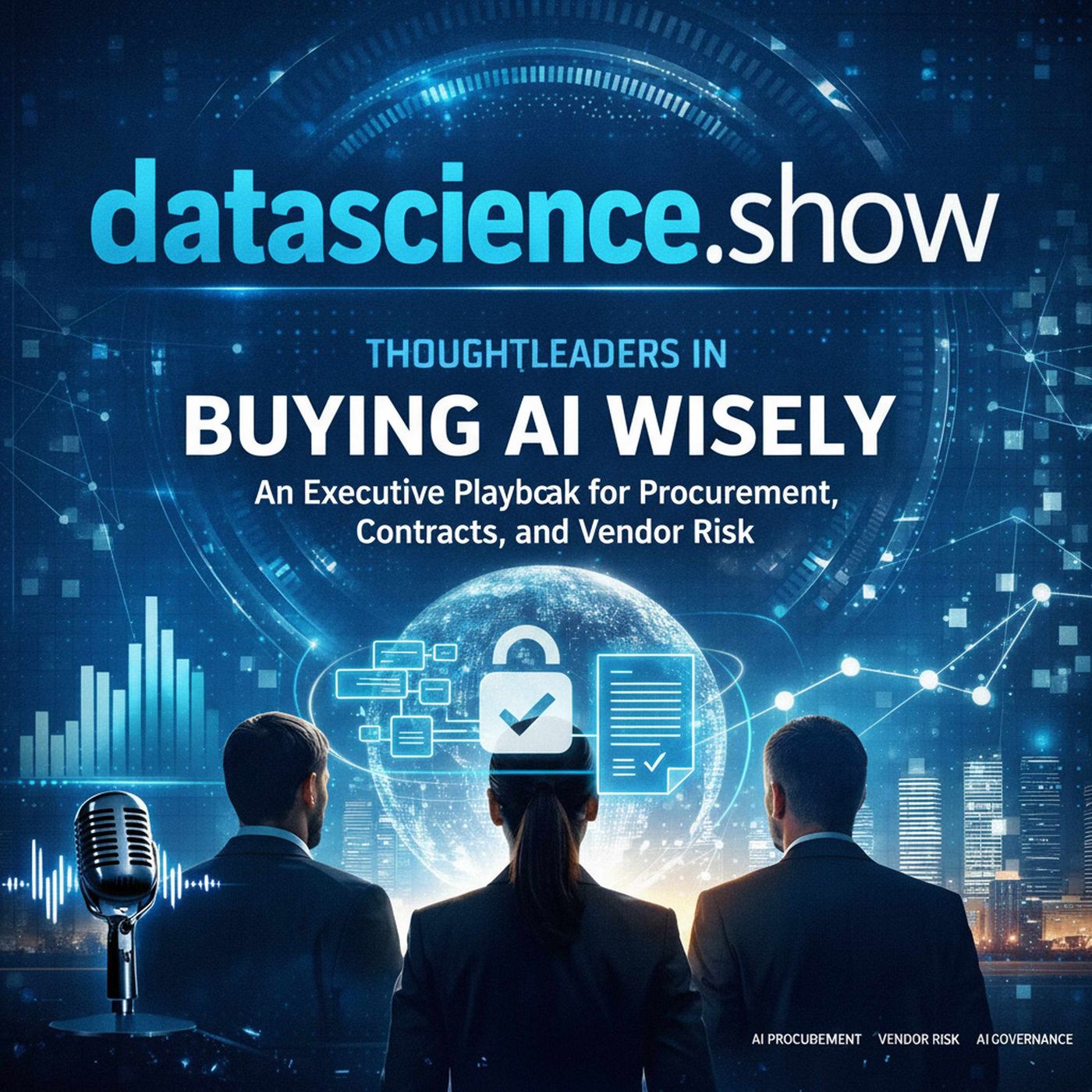 Buying AI Wisely: An Executive Playbook for Procurement, Contracts, and Vendor Risk episode artwork