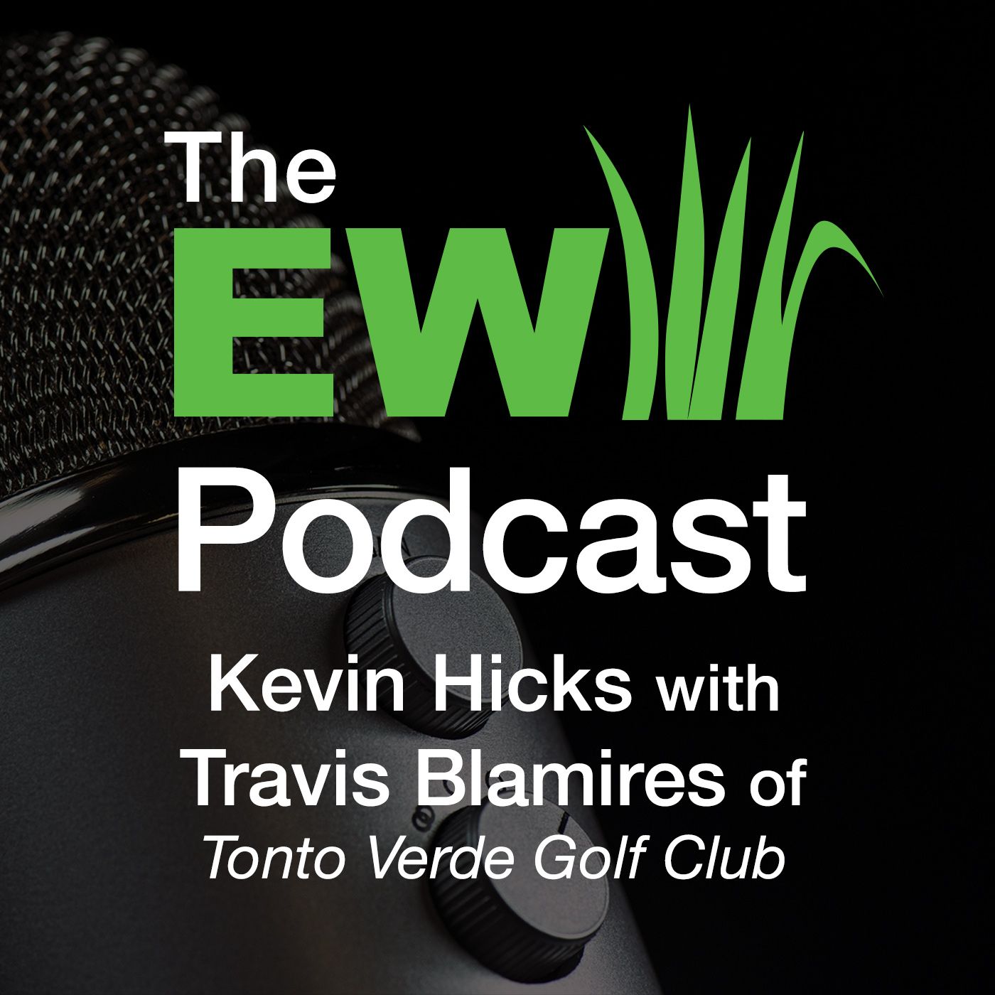 EW Podcast - Kevin Hicks with Travis Blamires