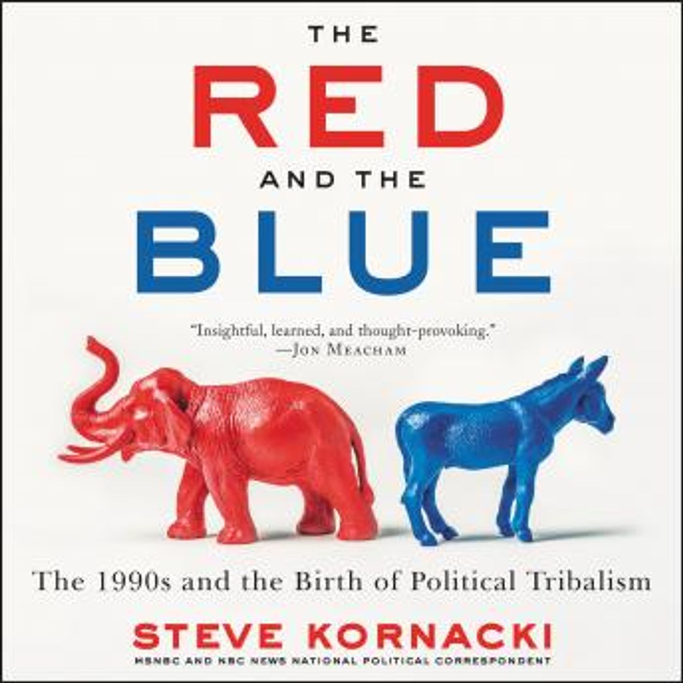 The Red and the Blue: The 1990s and the Birth of Political Tribalism by Steve Kornacki episode artwork