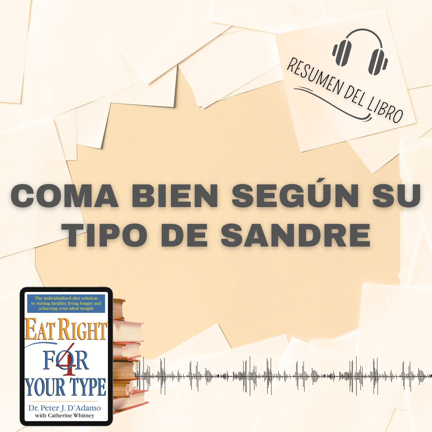 COMA BIEN SEGÚN SU TIPO DE SANDRE 📗 Resumen del Libro - Ideas Clave de Dr. Peter J. D'Adamo(Baja tu PDF📥)