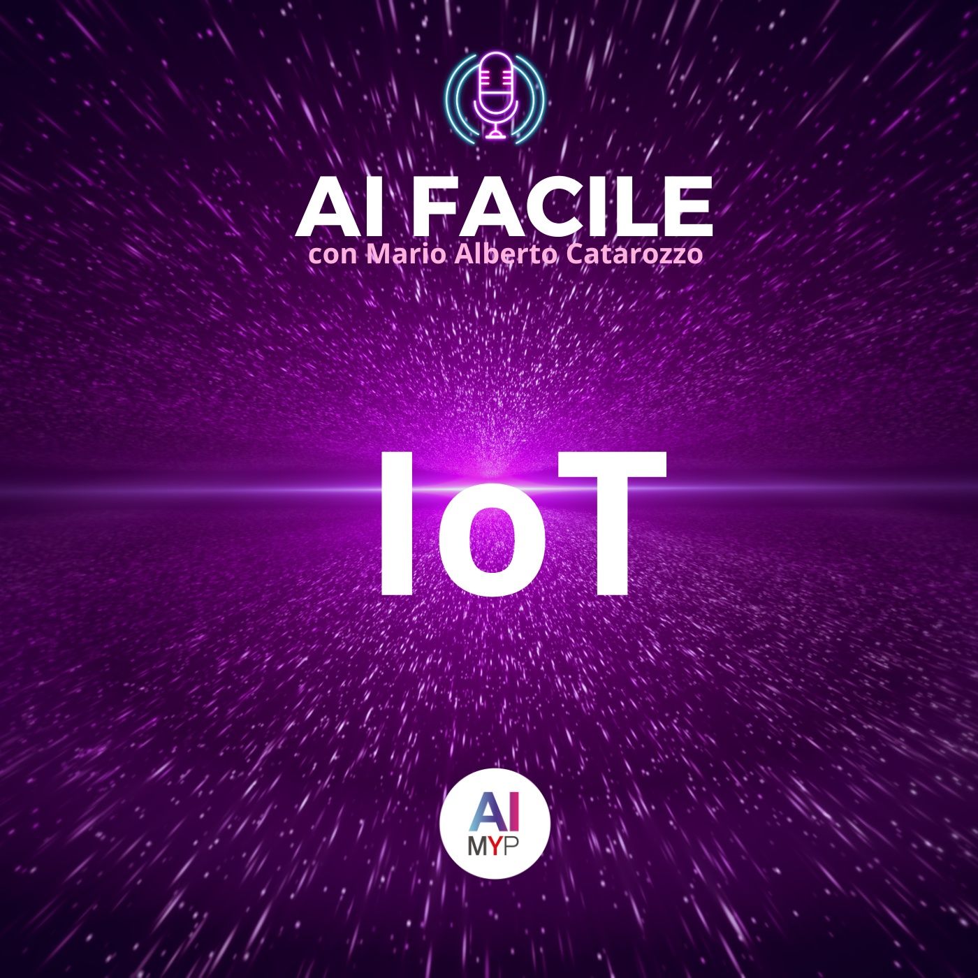 IoT | AI Facile con Mario Alberto Catarozzo episode artwork