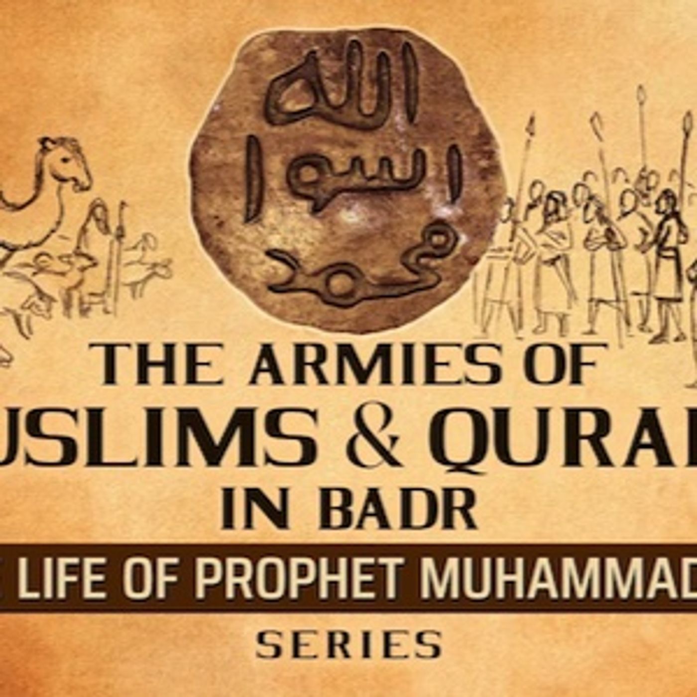 The Armies Of Muslims & Quraish In Badr  Ep 28  The Life Of Prophet Muhammad ﷺ Series episode artwork