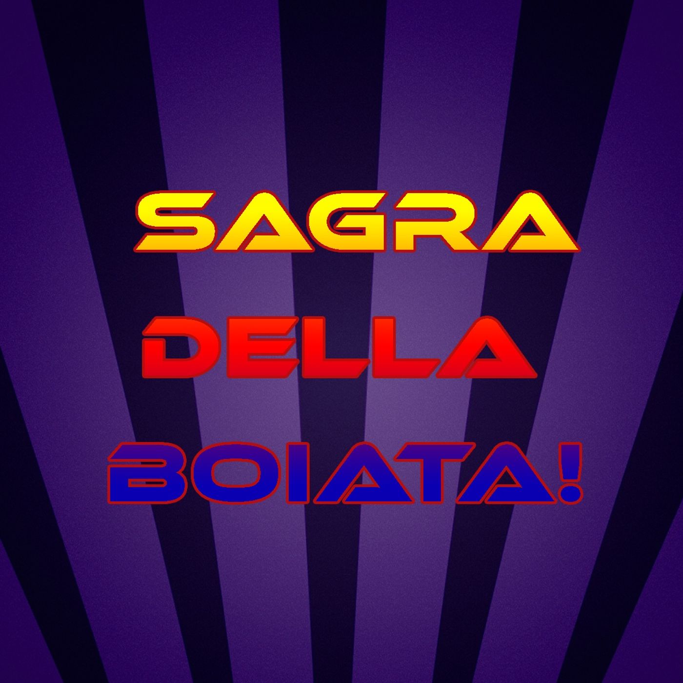 La Sagra Della BOIATA! podcast artwork