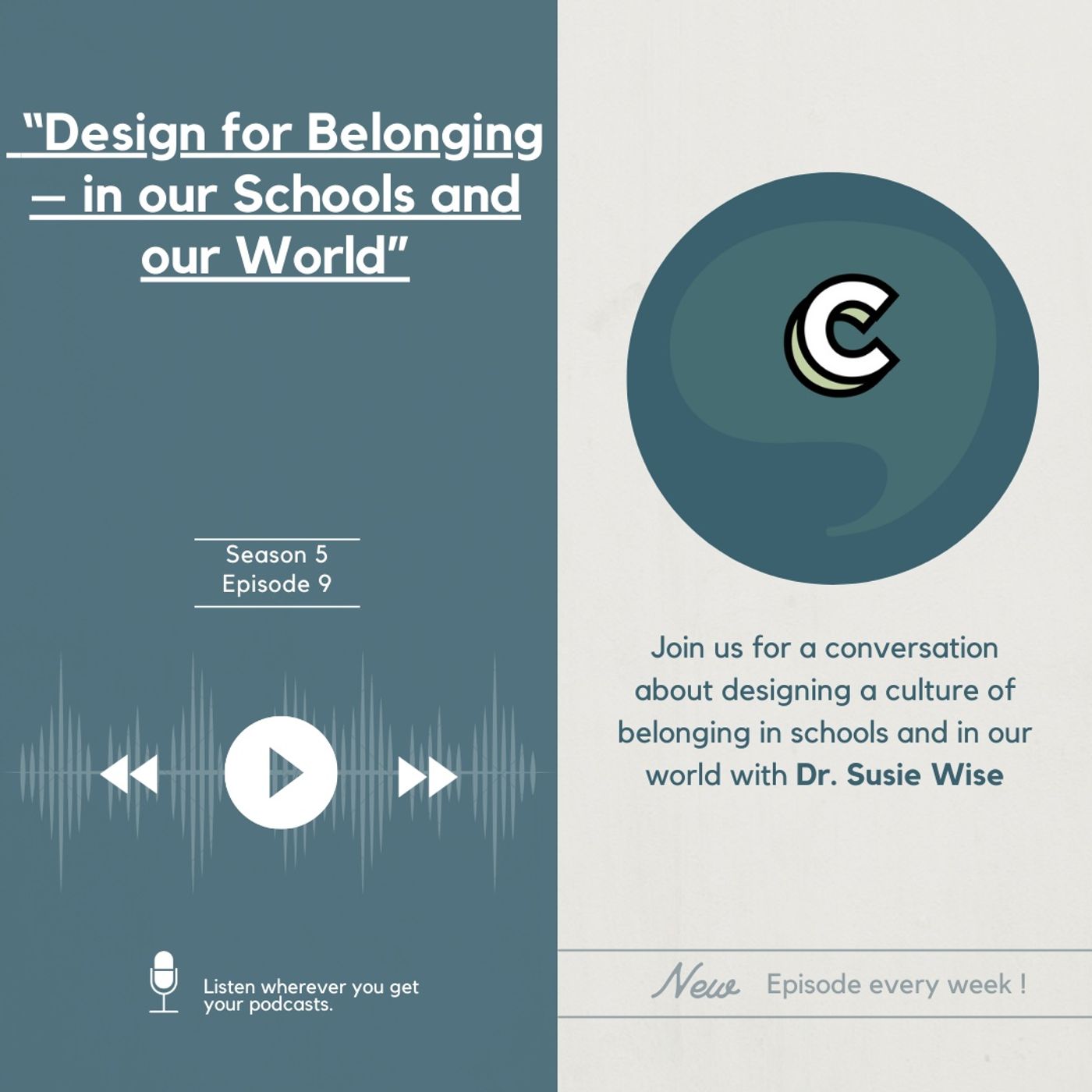 S5E09 - “Design for Belonging – in our Schools and our world” with Dr. Susie Wise