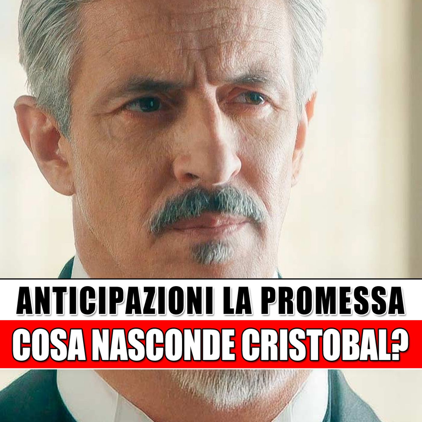 La Promessa, Anticipazioni Spagnole: Cosa Nasconde Cristobal?