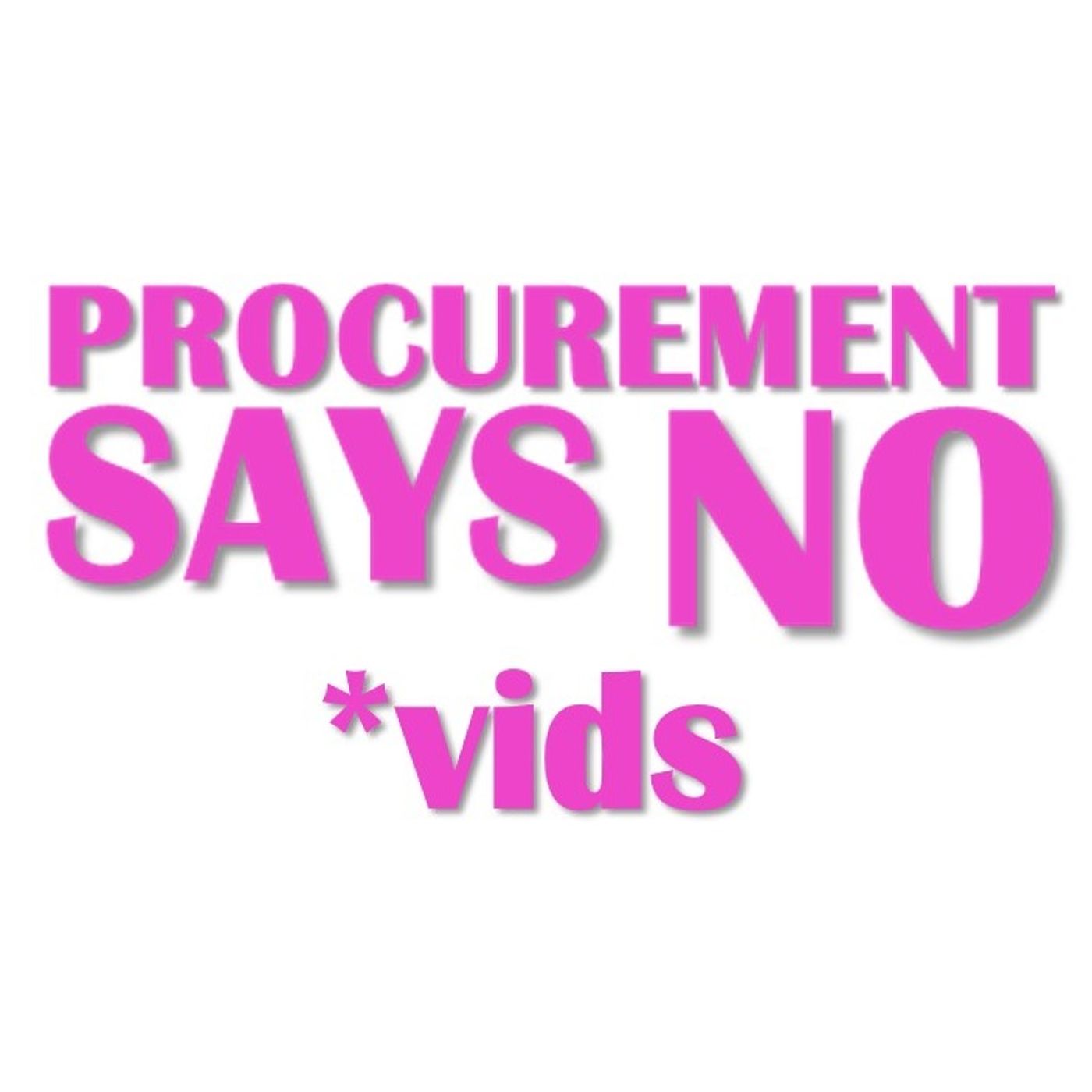 Procurement Says No Vids Ep10 - Let the lie go
