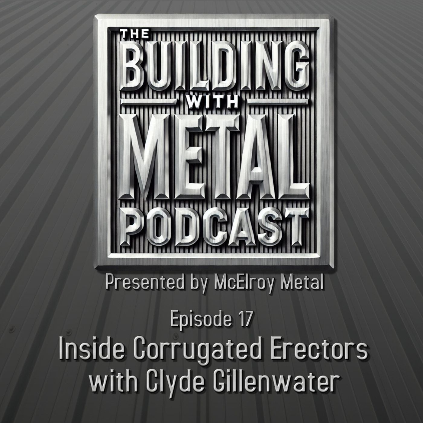Episode 17 - Contractor Corner - Corrugated Erectors episode artwork