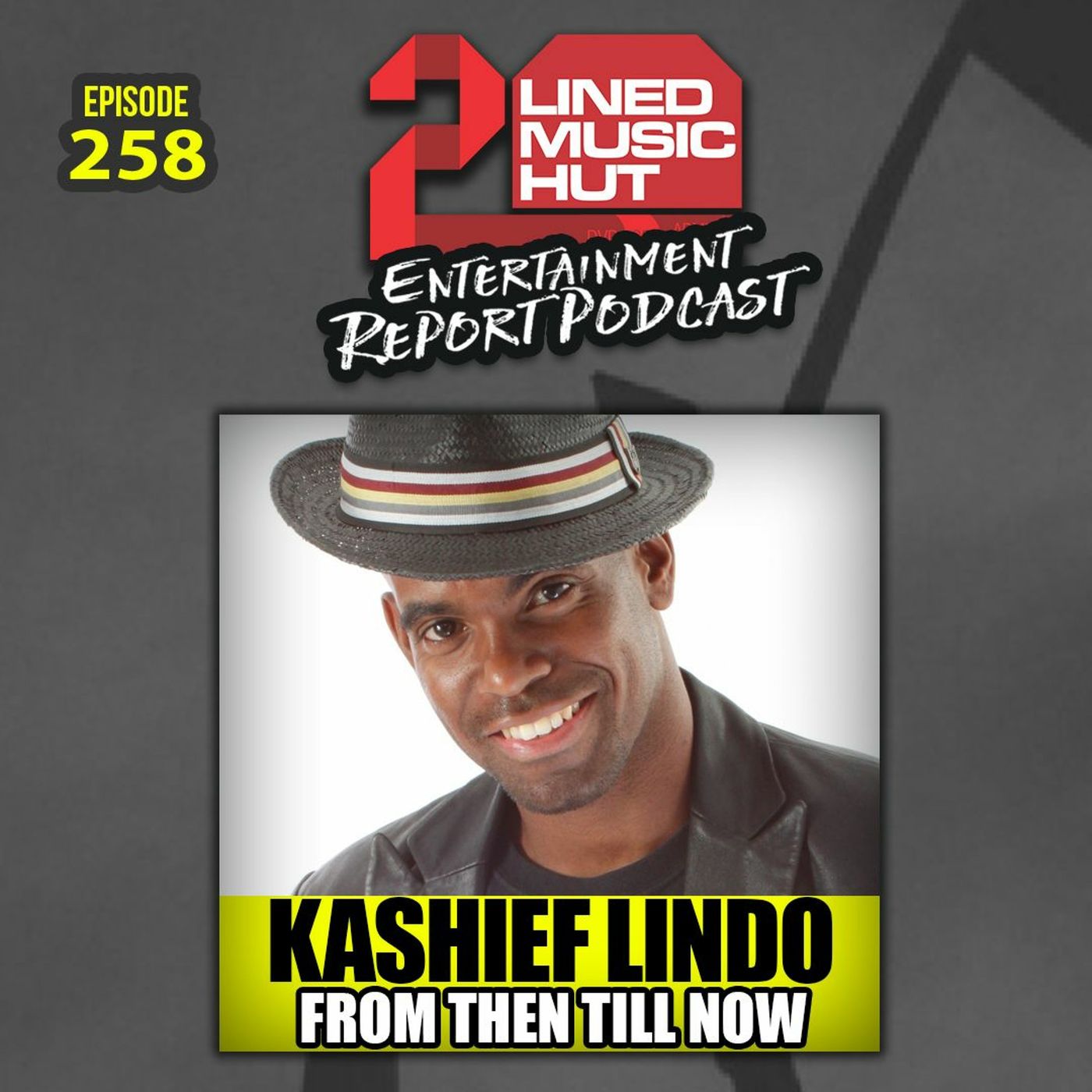 EPISODE #258 KASHIEF LINDO FROM THEN TILL NOW