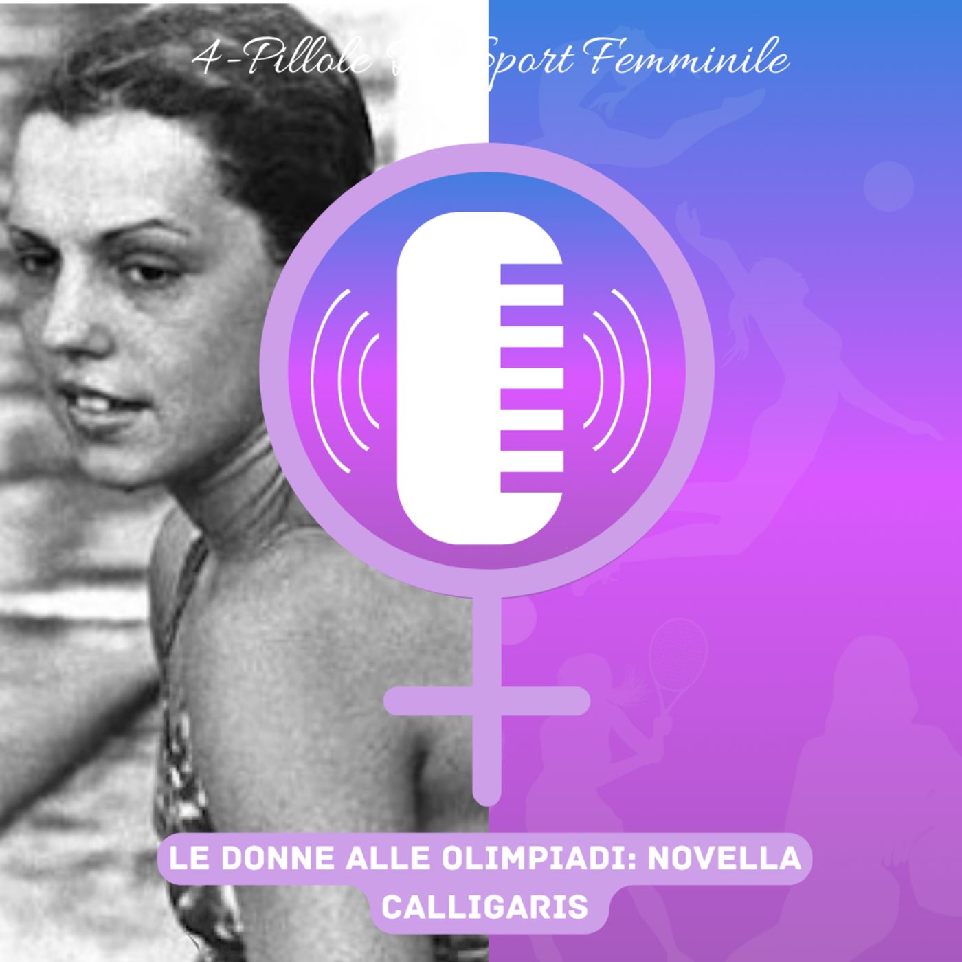 Pillole di Sport Femminile - Le donne alle Olimpiadi: Novella Calligaris episode artwork