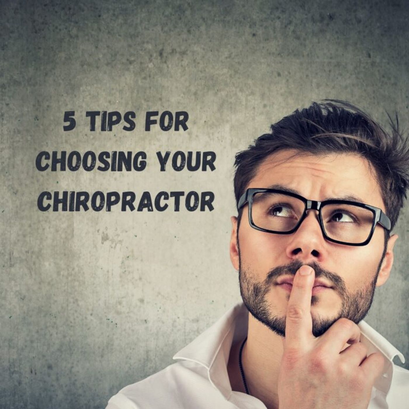 5 Tips for Choosing Your Chiropractor
