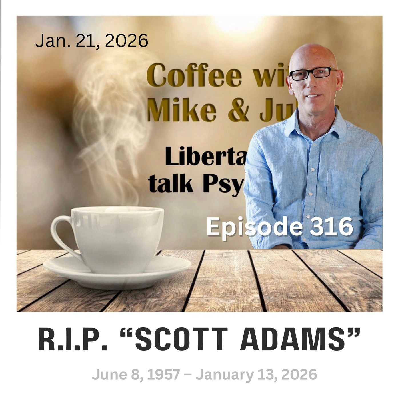 Scott Adams and his Contributions (ep 316) — Libertarians talk Psychology cover