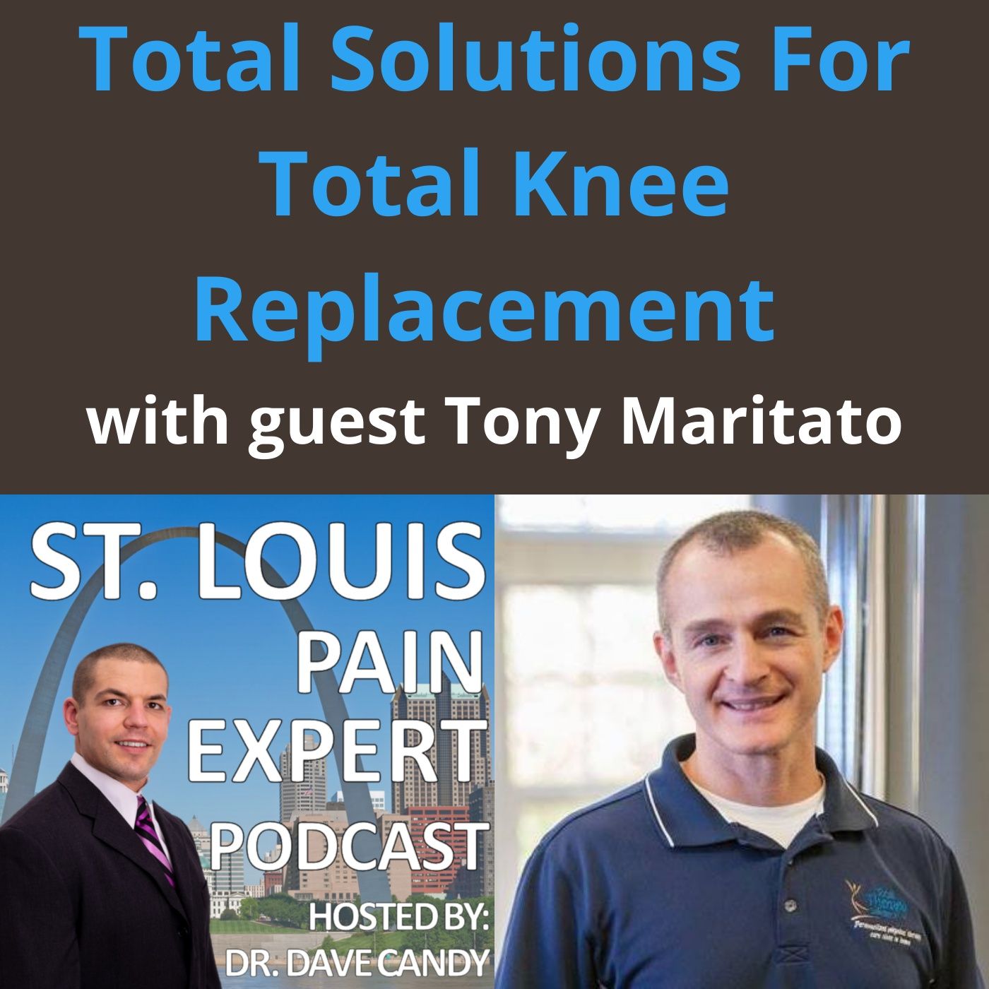 Total Solutions For Total Knee Replacement with Tony Maritato