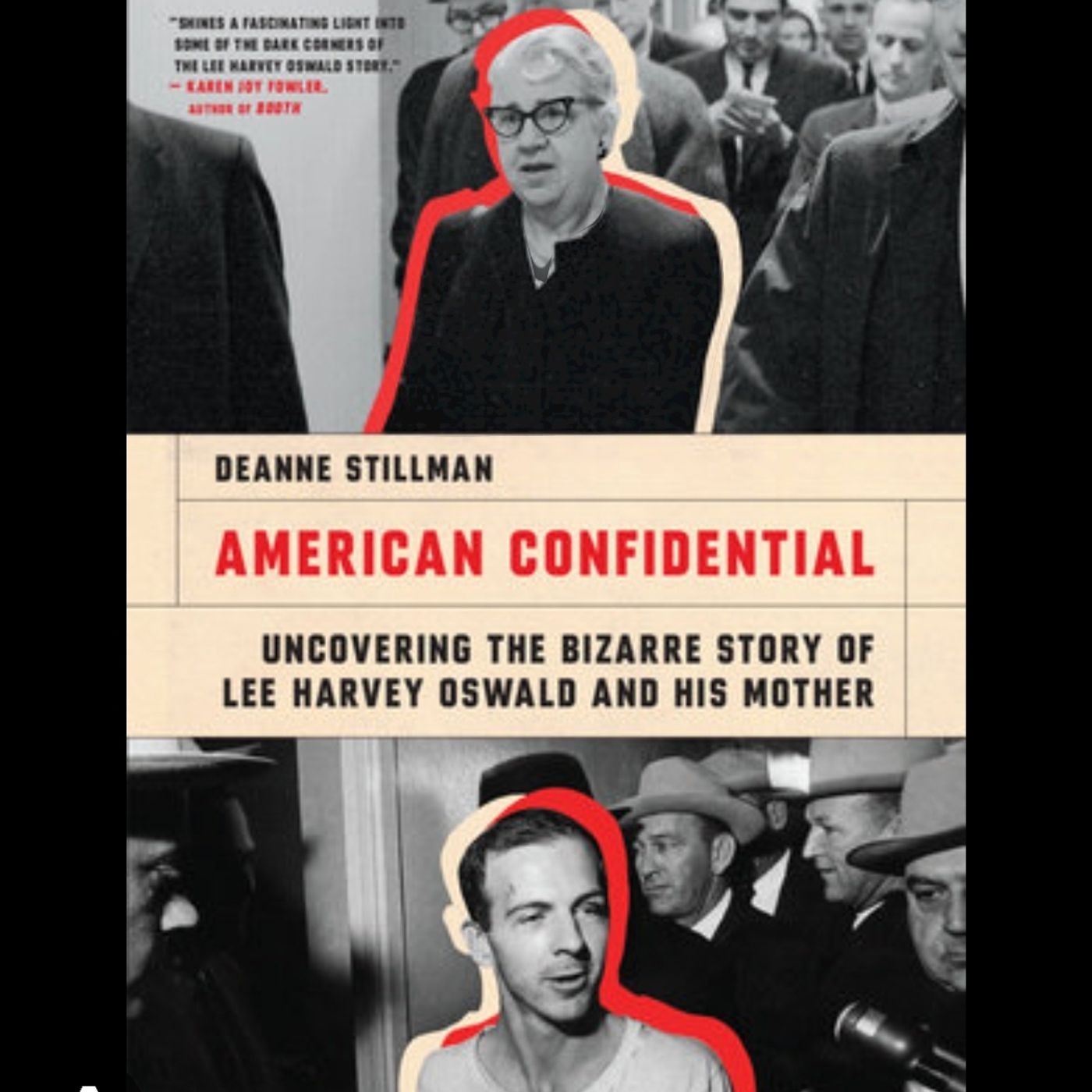 Deanne Stillman AMERICAN CONFIDENTIAL: Marguerite & Lee Harvey Oswald