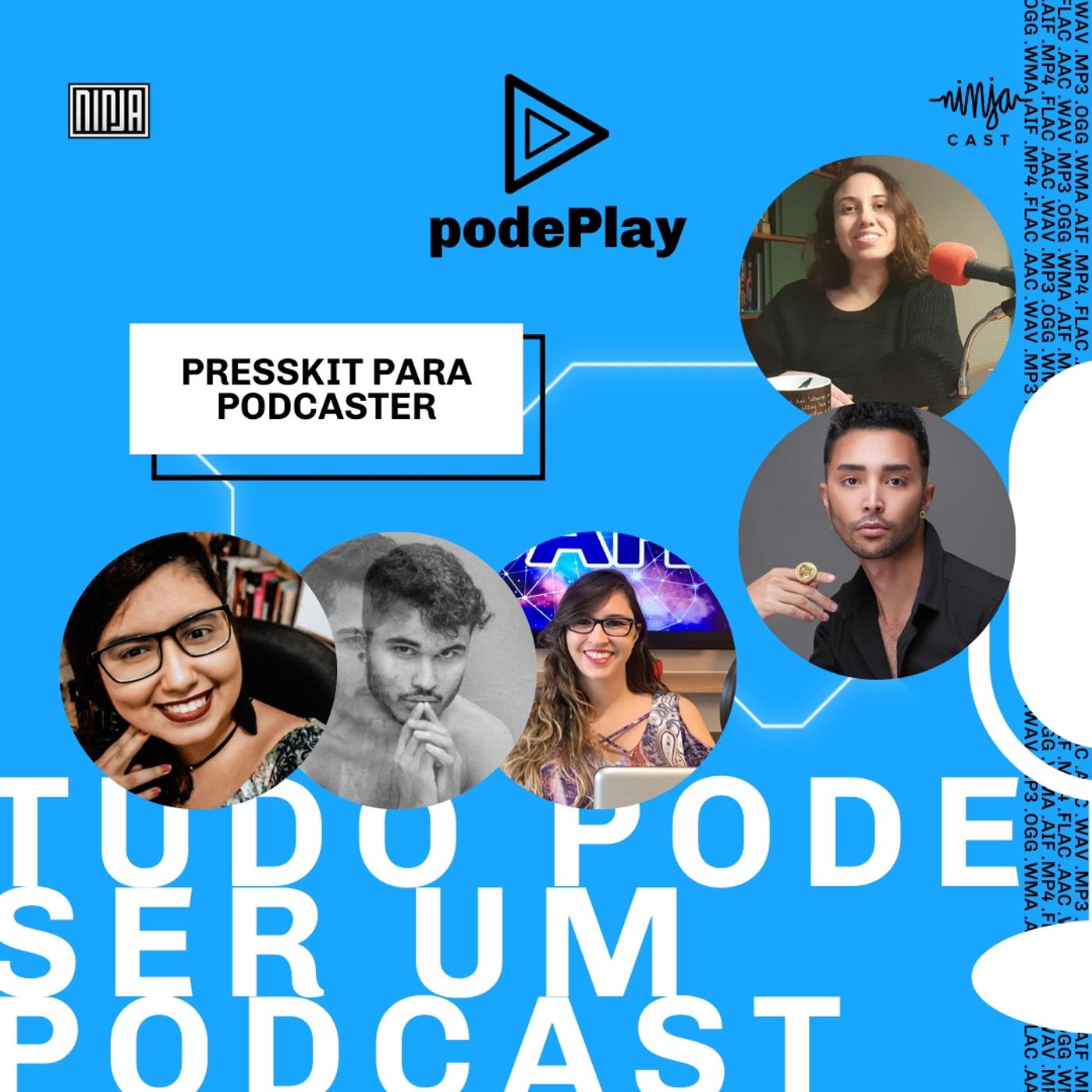 #podePlay - Semana do Podcast da Mídia NINJA