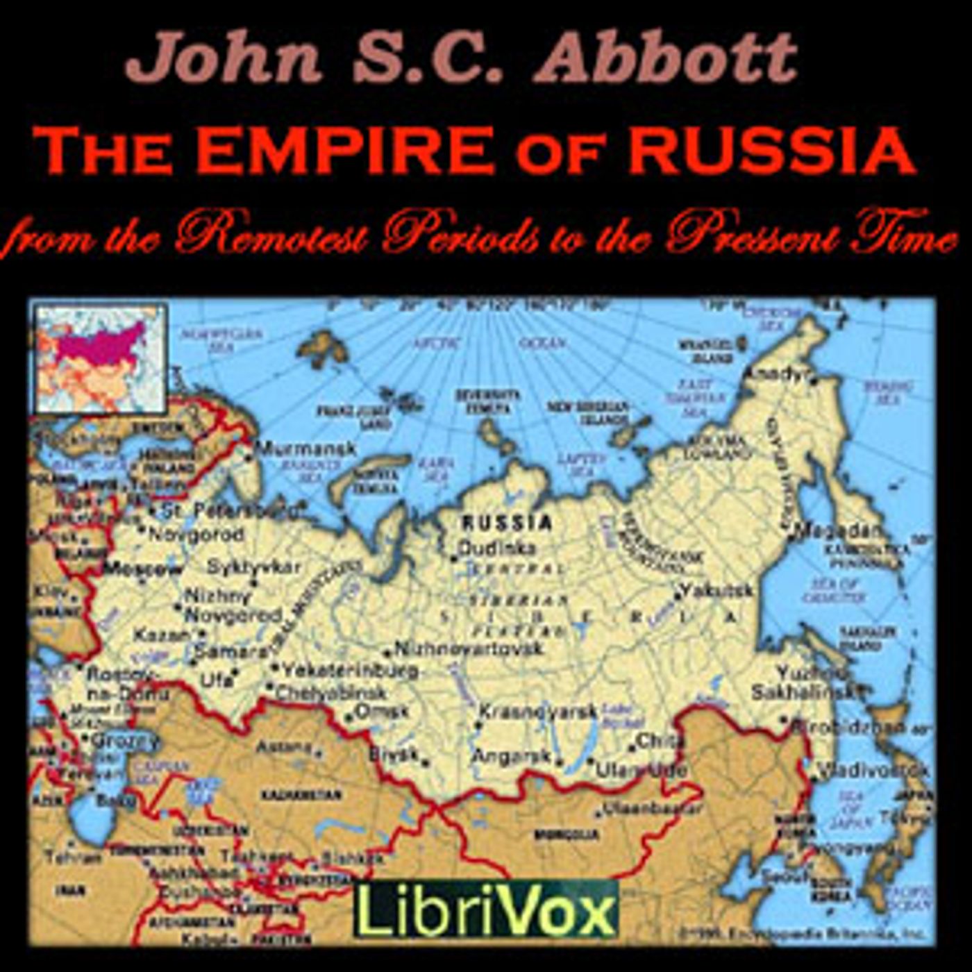 The Empire of Russia from the Remotest Periods to the Present Time by John Stevens Cabot Abbott