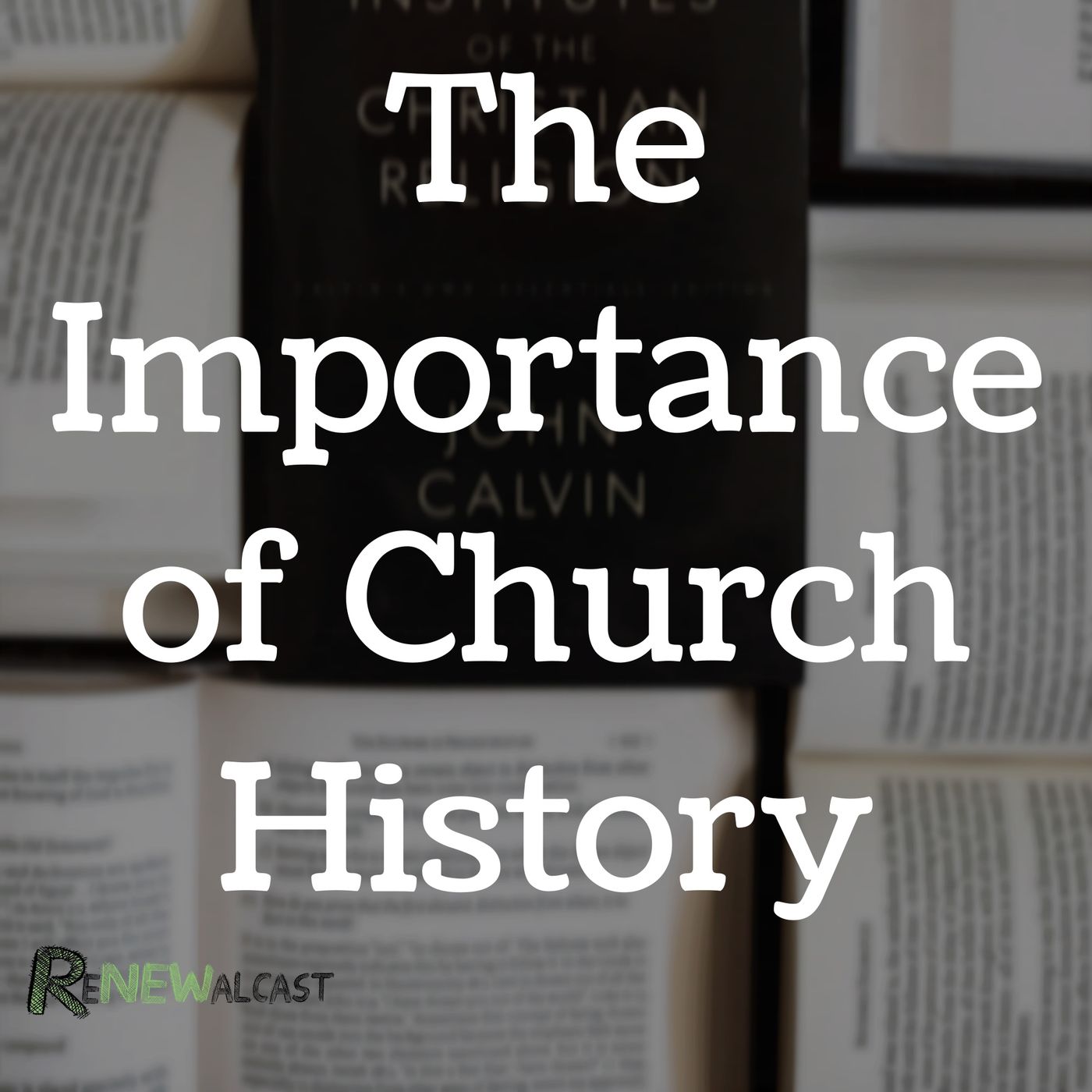 The Importance of Church History