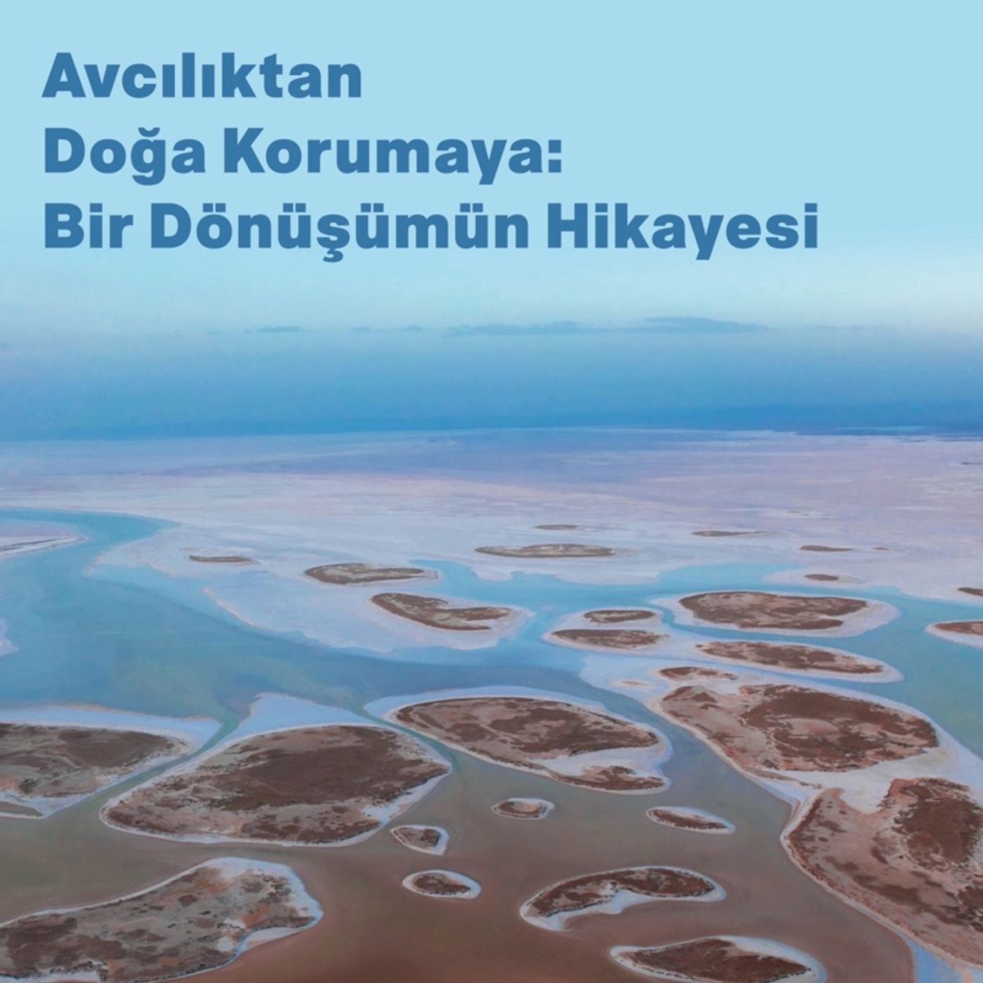 Avcılıktan Doğa Korumaya: Bir Dönüşümün Hikayesi episode artwork