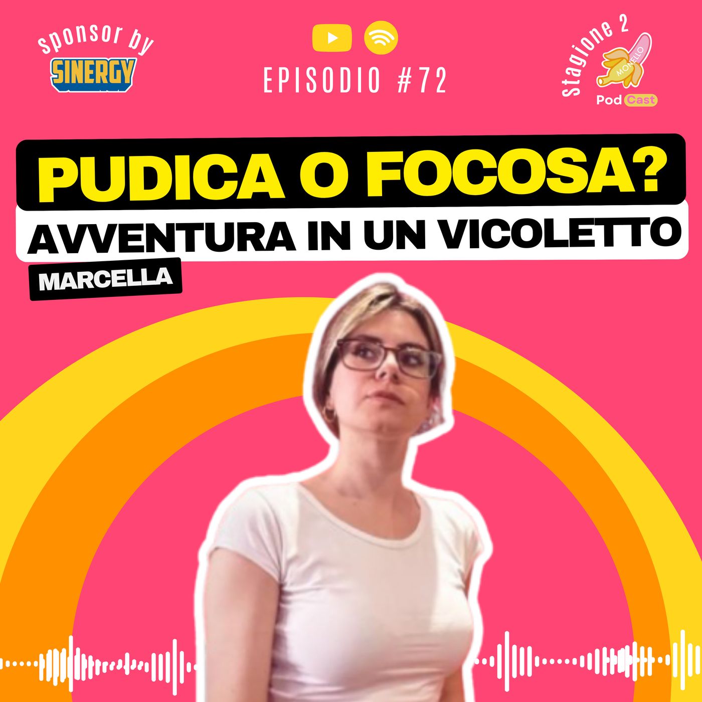 S2.#72 Pudica o focosa? Un’avventura in un vicoletto - MARCELLA