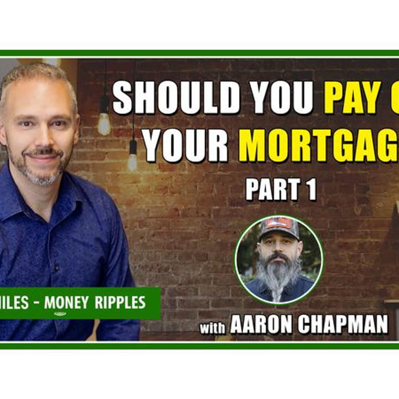 450 - Should You Pay Off Your Mortgage Part 1 with Aaron Chapman episode artwork