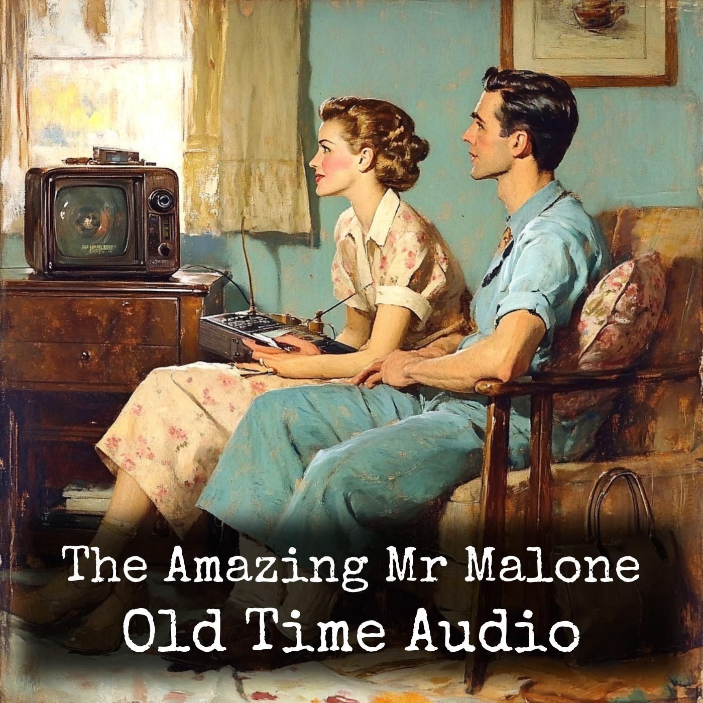 The Amazing Mr Malone - Old Time Audio
