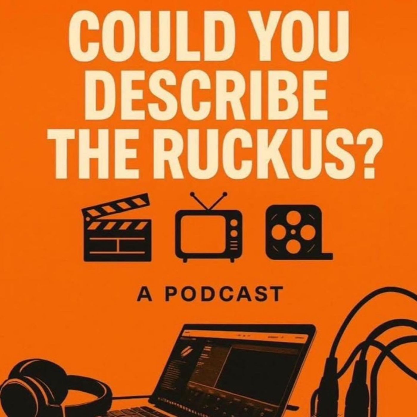 Could You Describe The Ruckus?