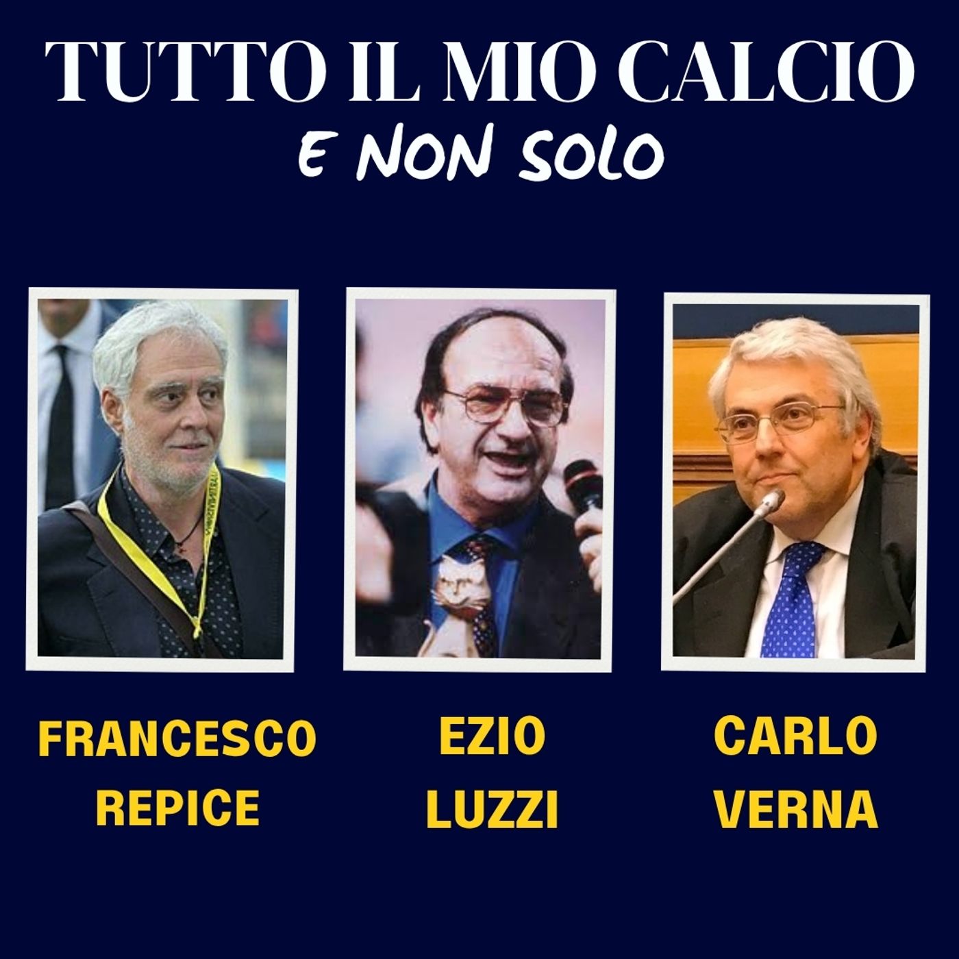 TUTTO IL MIO CALCIO E NON SOLO con FRANCESCO REPICE e CARLO VERNA (27/5/'25) episode artwork