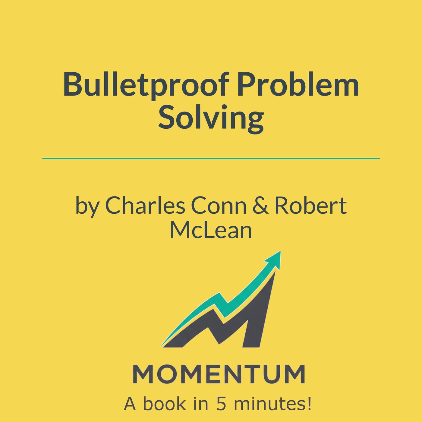 Bulletproof problem solving: The one skill you can't automate (Conn & McLean) episode artwork