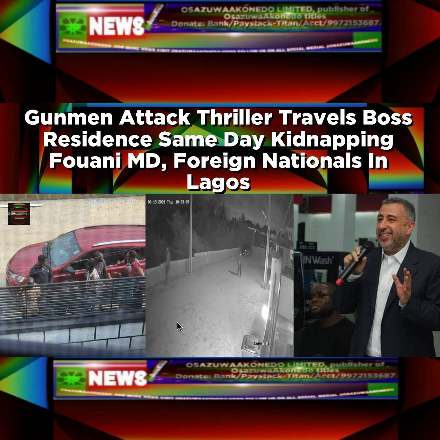 Gunmen Attack Thriller Travels Boss Residence Same Day Kidnapping Fouani MD, Foreign Nationals In Lagos ~ OsazuwaAkonedo episode artwork