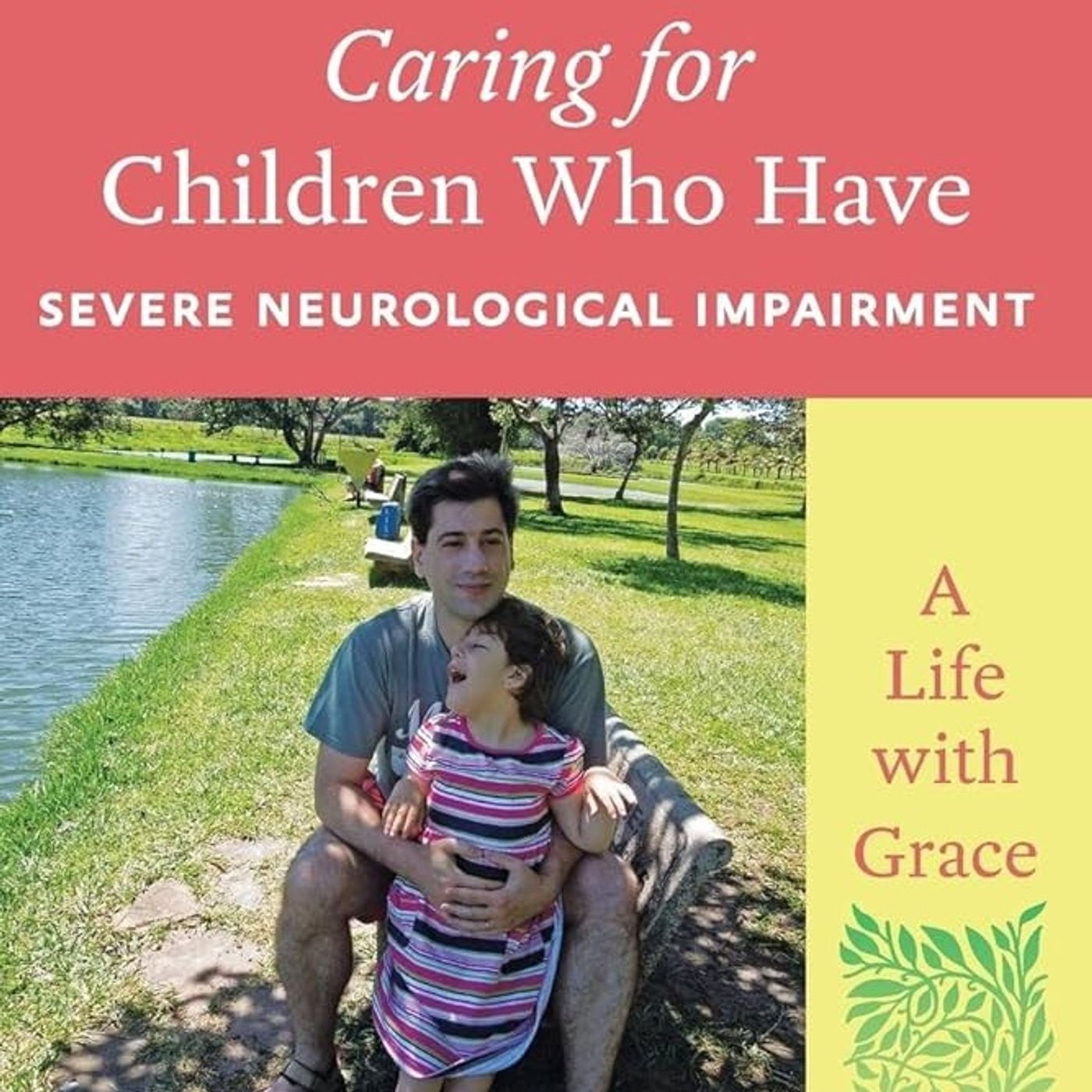 Caring for Children Who Have Severe Neurological Impairment: A Life with Grace